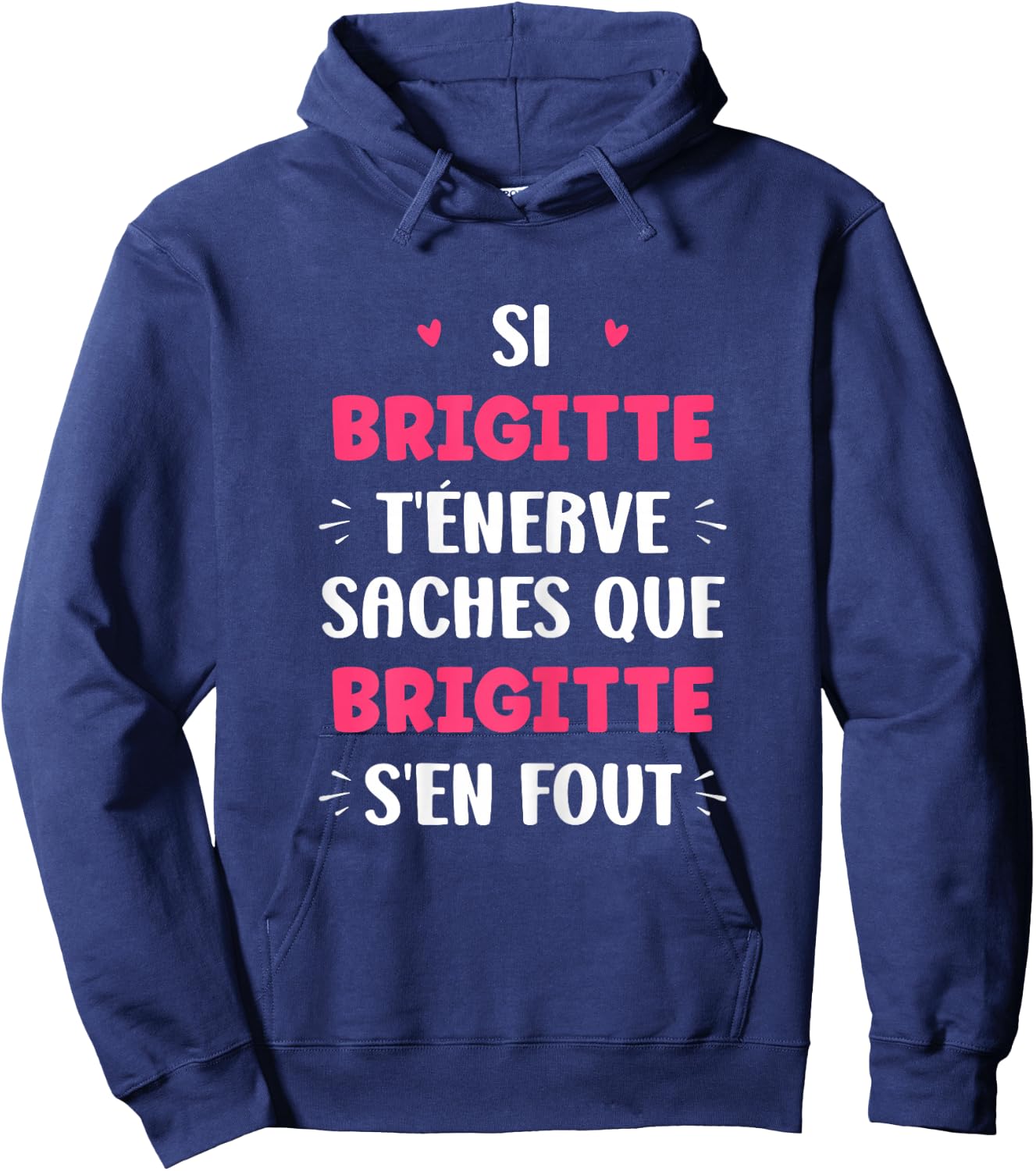 Name Si Brigitte t'énerve Humour Personalised Name Brigitte , Black, Female X-Small Hoodie - Hoodie | Navy