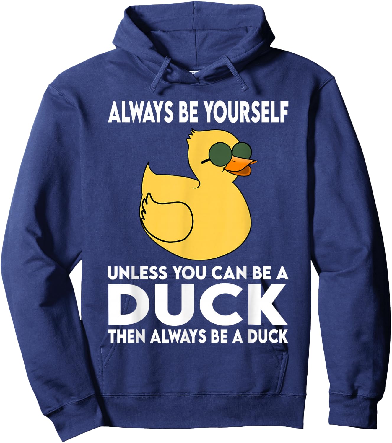 Always Be Yourself Unless You Can Be A Duck Duck Lovers Hoodie - Hoodie | Navy