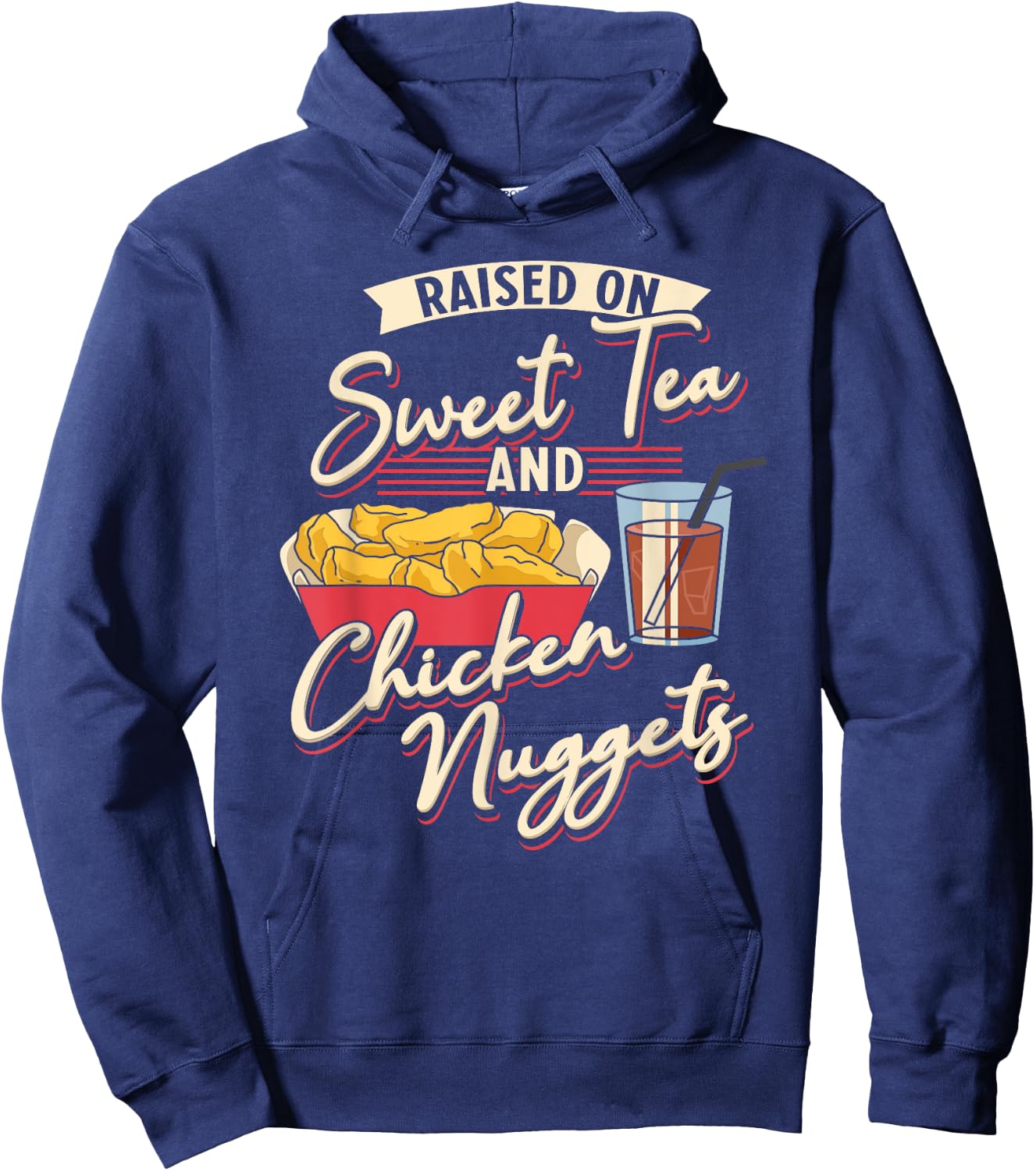 Raised On Sweet Tea And Chicken Nuggets Fried Chicken Hoodie - Hoodie | Navy