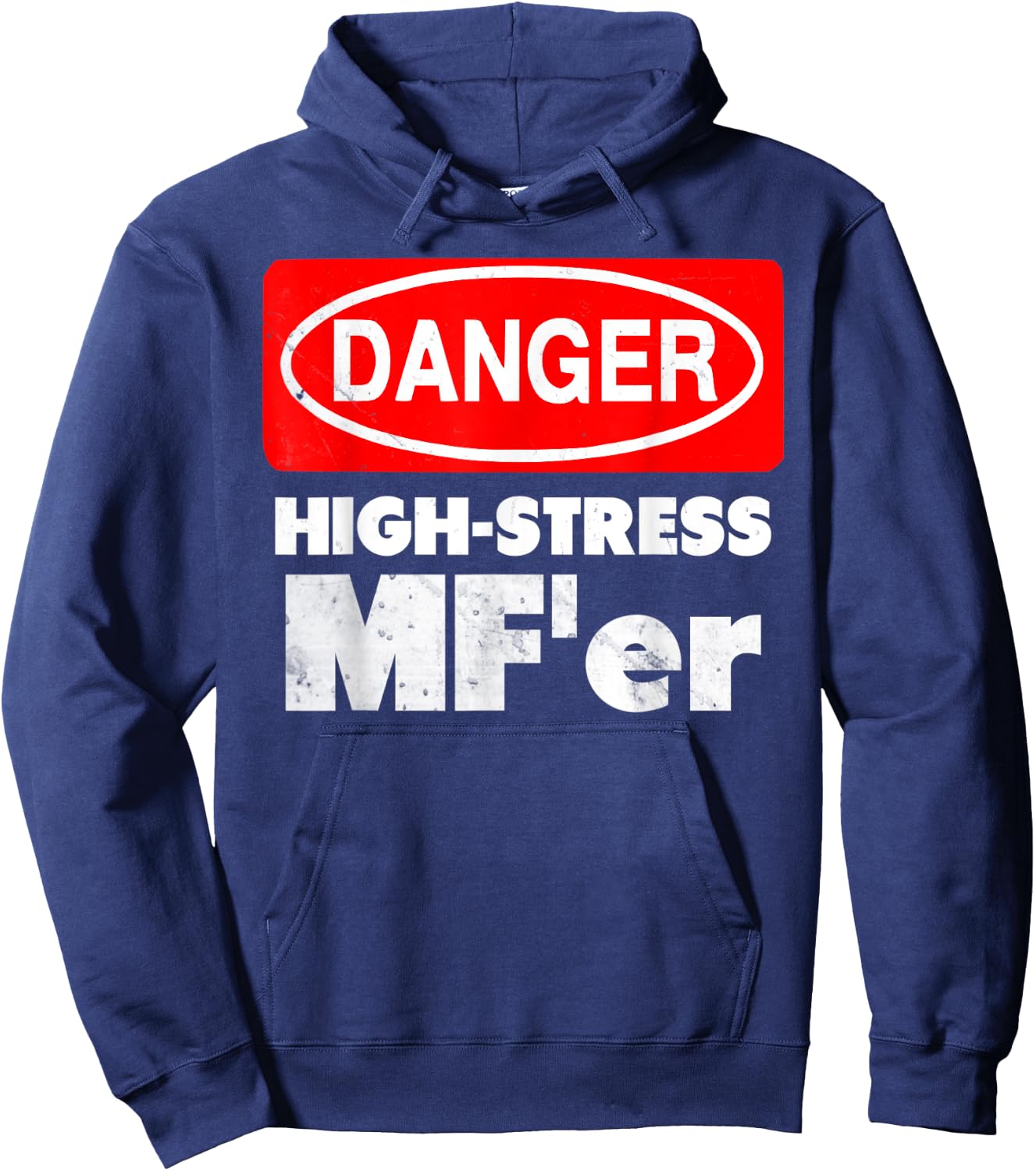 High-Stress MF'er funny stressed out sign Hoodie - Hoodie | Navy