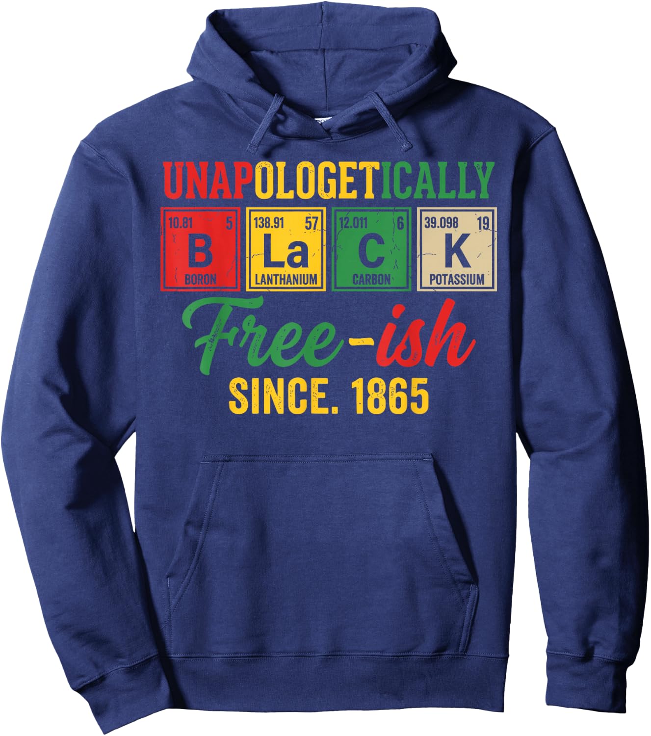 Unapologetically Black Periodic Juneteenth 1865 Celebration Hoodie - Hoodie | Navy