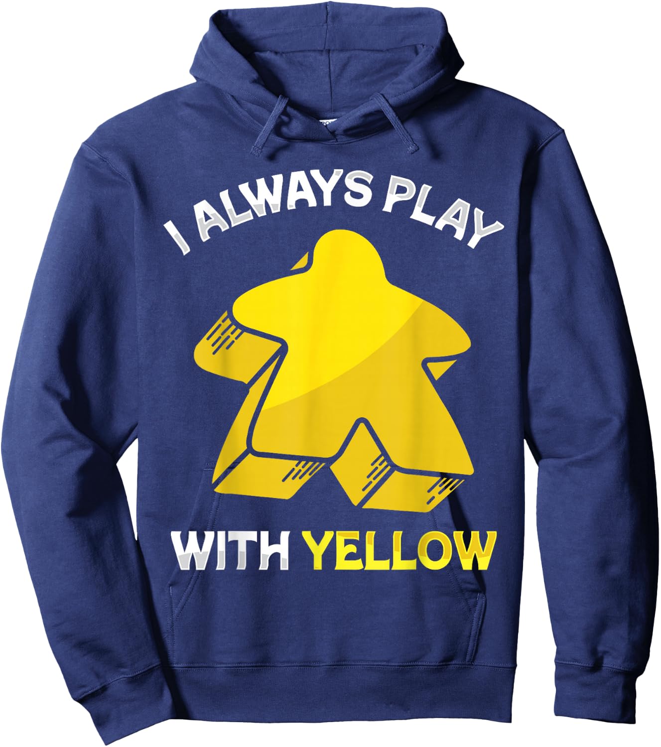 I Always Play With Yellow Meeple Board Game , Black, S Hoodie - Hoodie | Navy