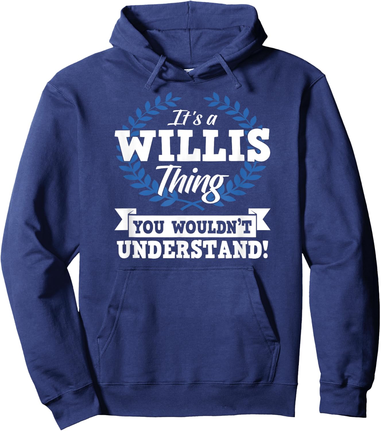 It's A Willis Thing You Wouldn't Understand Name Shirt Hoodie - Hoodie | Navy