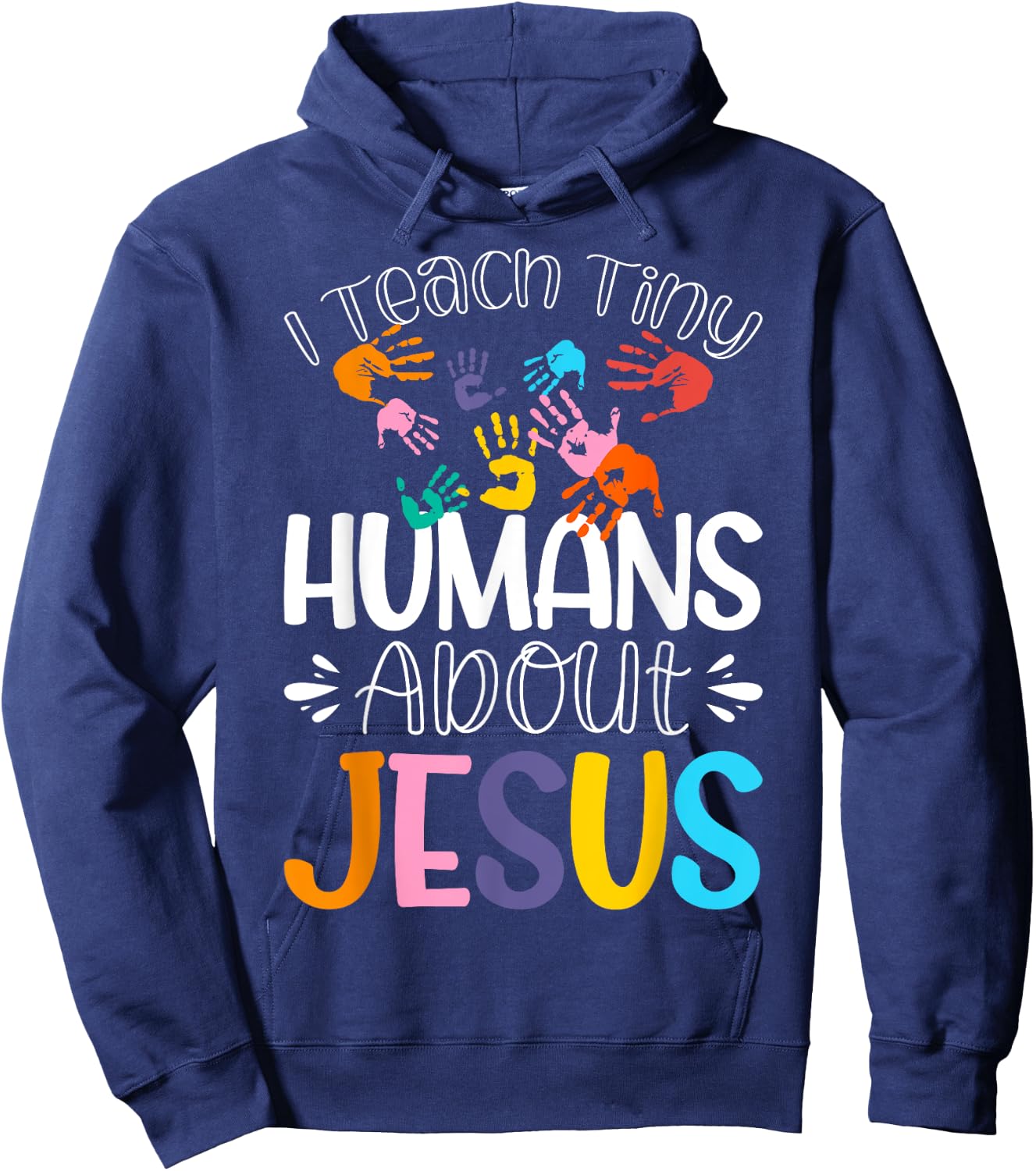 I Teach Tiny Humans About Jesus Hoodie - Hoodie | Navy