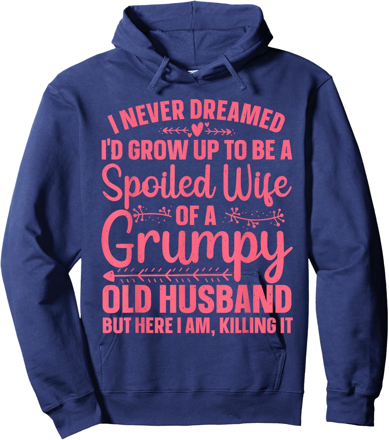 Funny Spoiled Wife Art Girls Grumpy Old Husband Hoodie - Hoodie | Navy