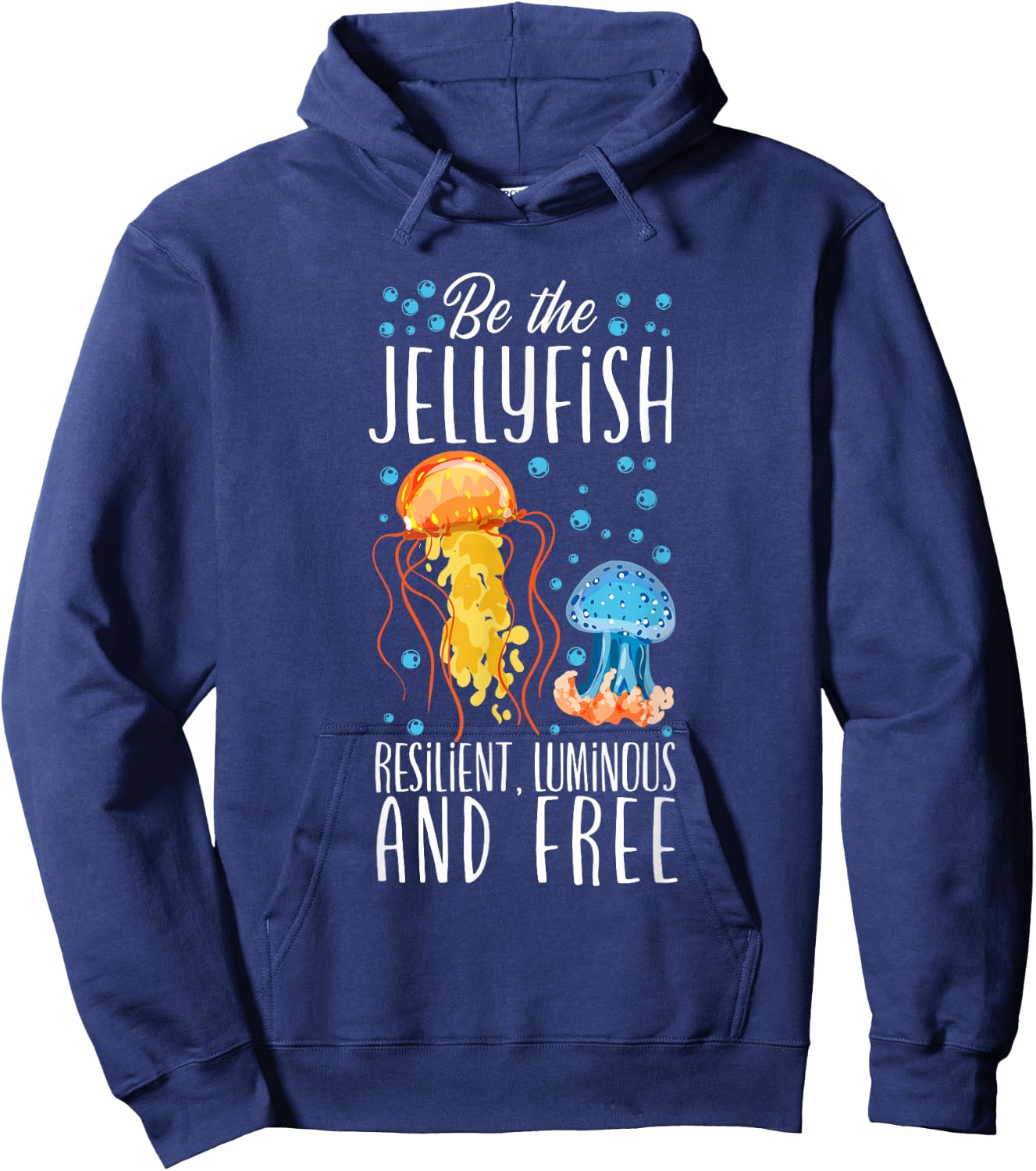 Be The Jellyfish - Underwater Fish Sea Jellyfish Hoodie - Hoodie | Navy