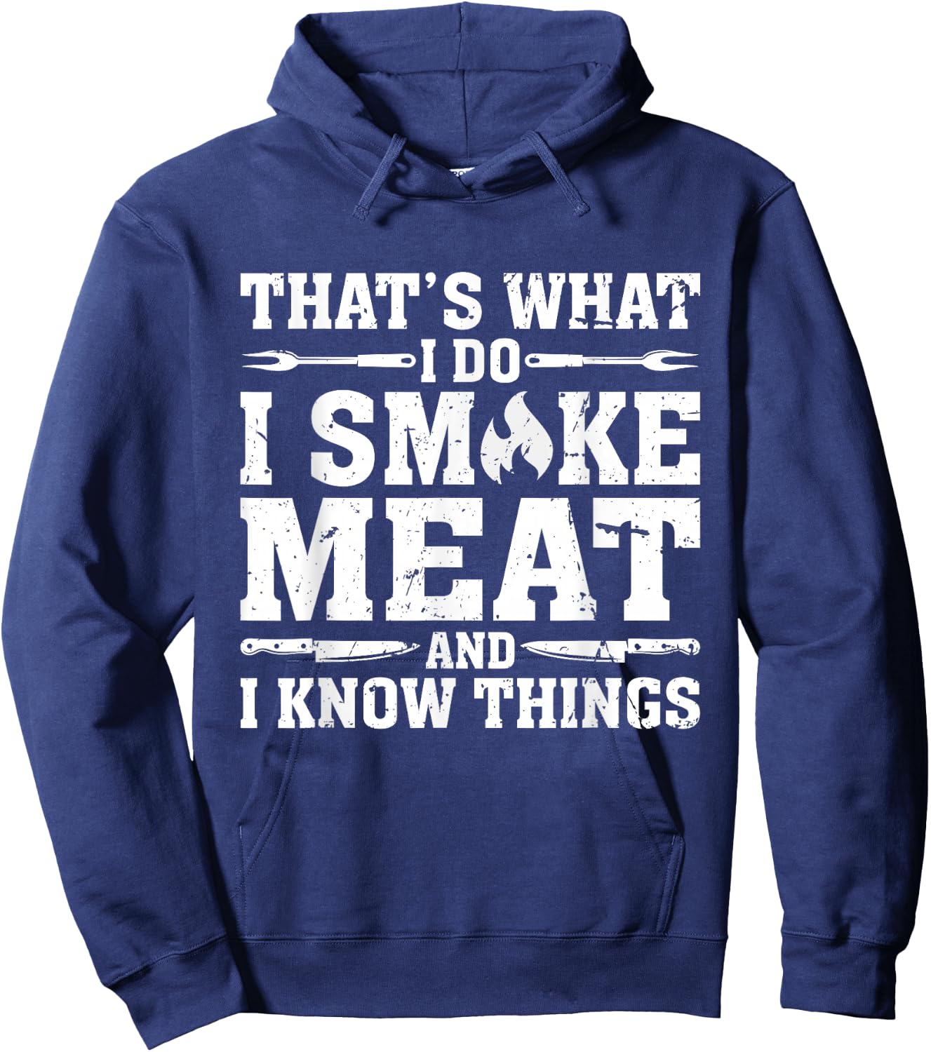 I Smoke Meat and I Know Things Funny BBQ Chef Grill Dad Hoodie - Hoodie | Navy