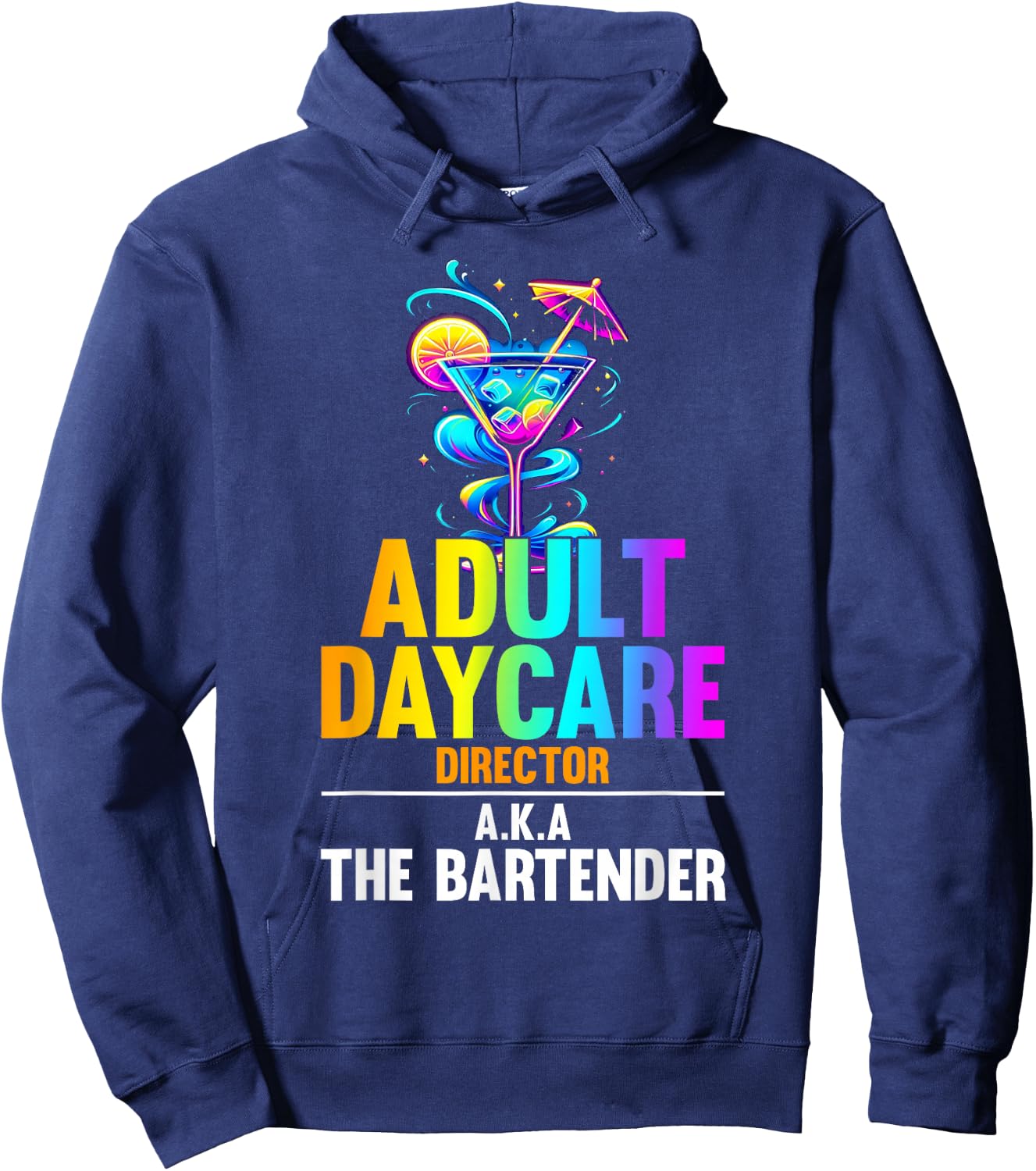 Adult Daycare Director Aka The Bartender - Funny Bartender Hoodie - Hoodie | Navy