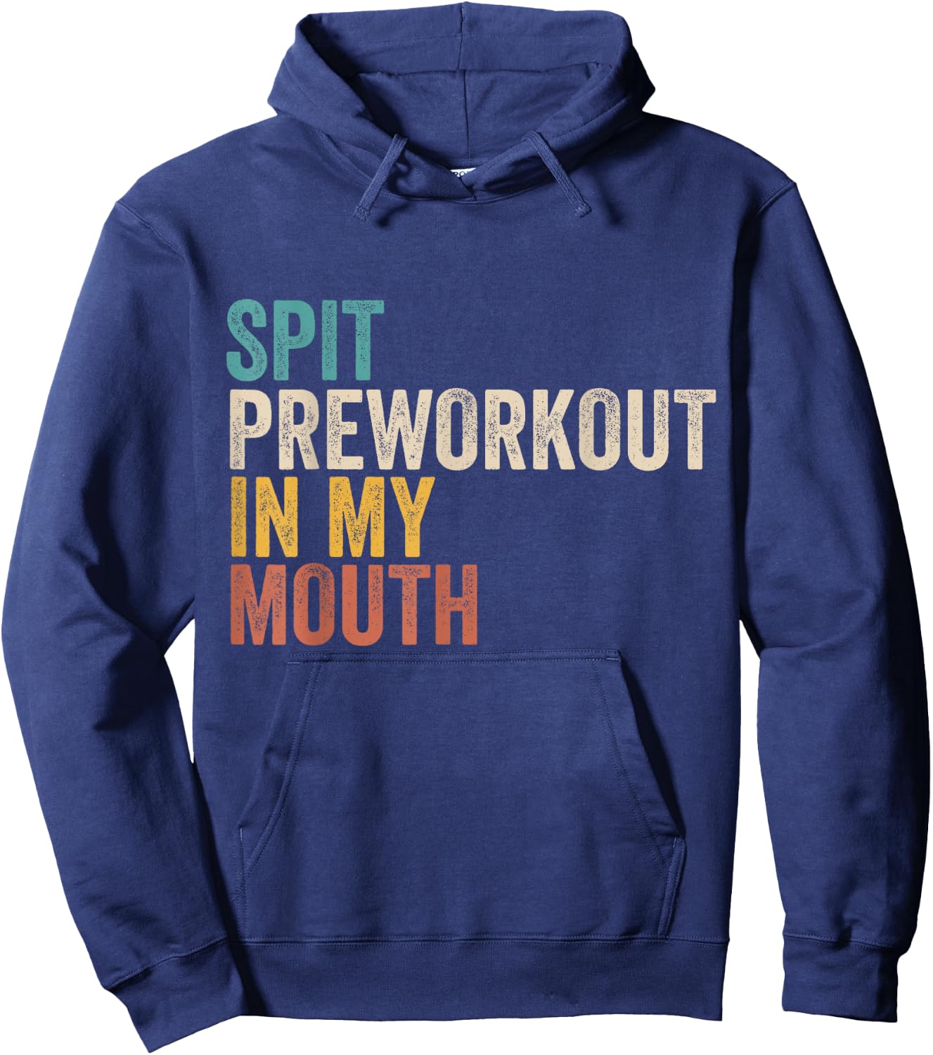 Spit Preworkout In My Mouth Funny Gym Bodybuilder Training Hoodie - Hoodie | Navy