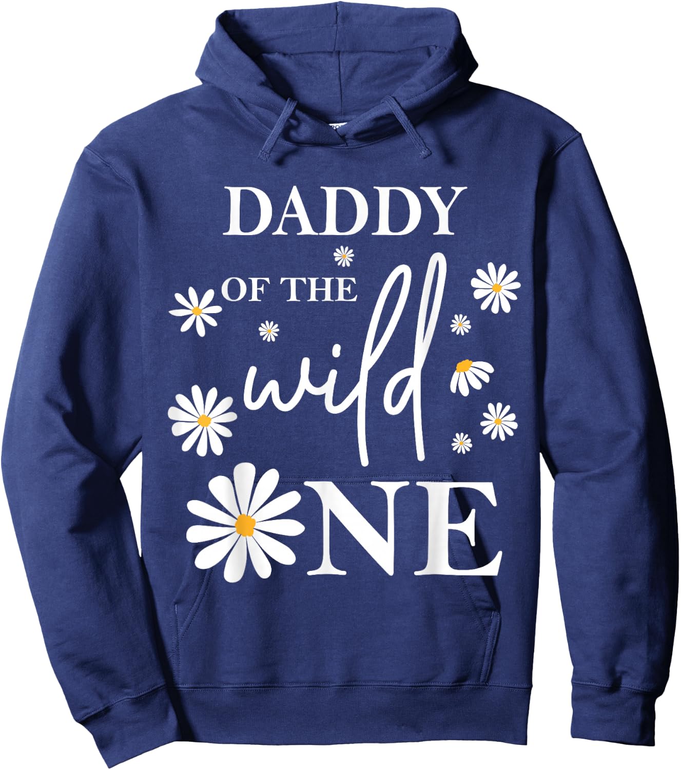 Daddy Dad 1st Birthday Wild One Daisy Flower Party Family Hoodie - Hoodie | Navy