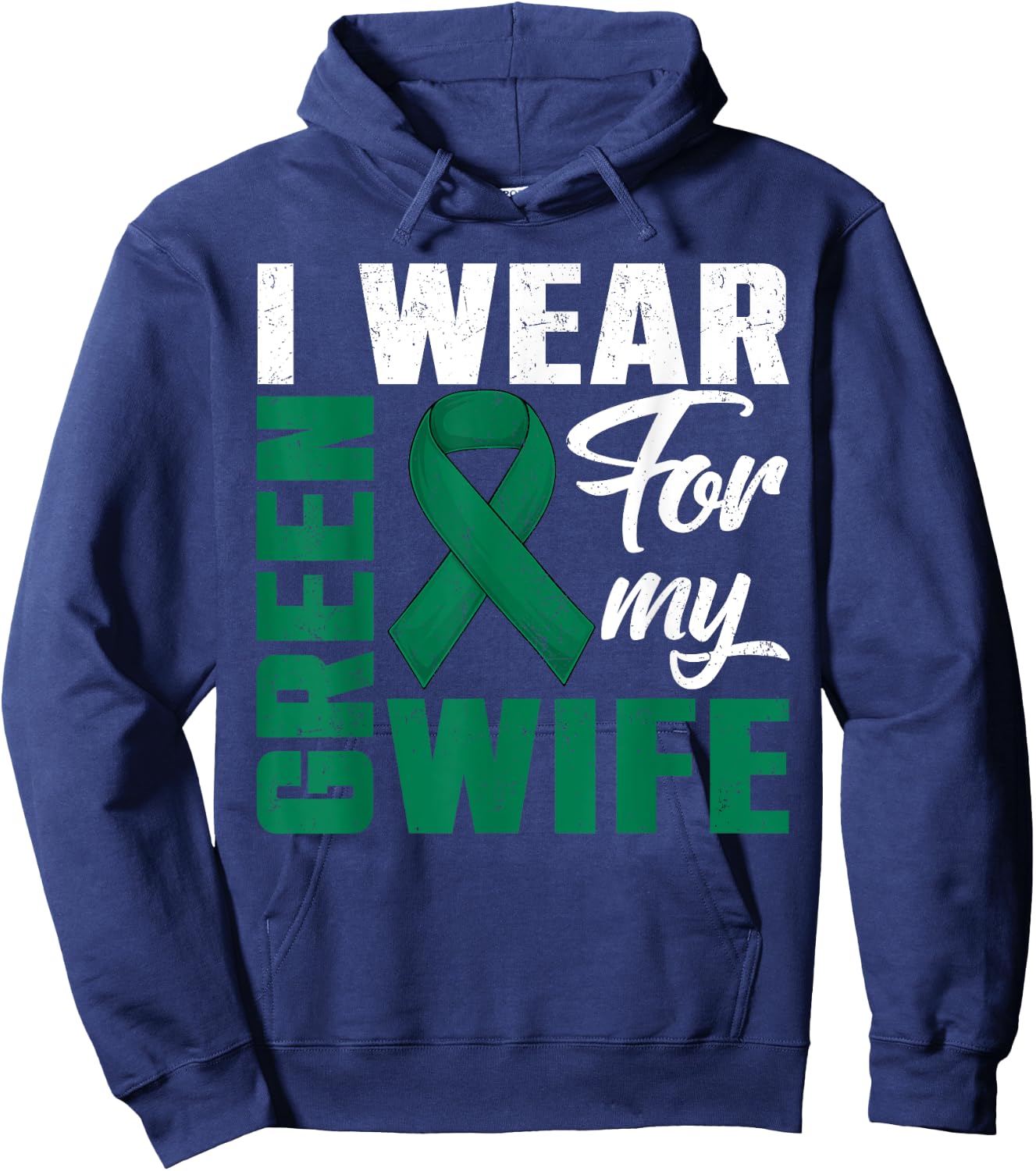 I Wear Green For My Wife Liver Cancer Awareness Day Husband Hoodie - Hoodie | Navy