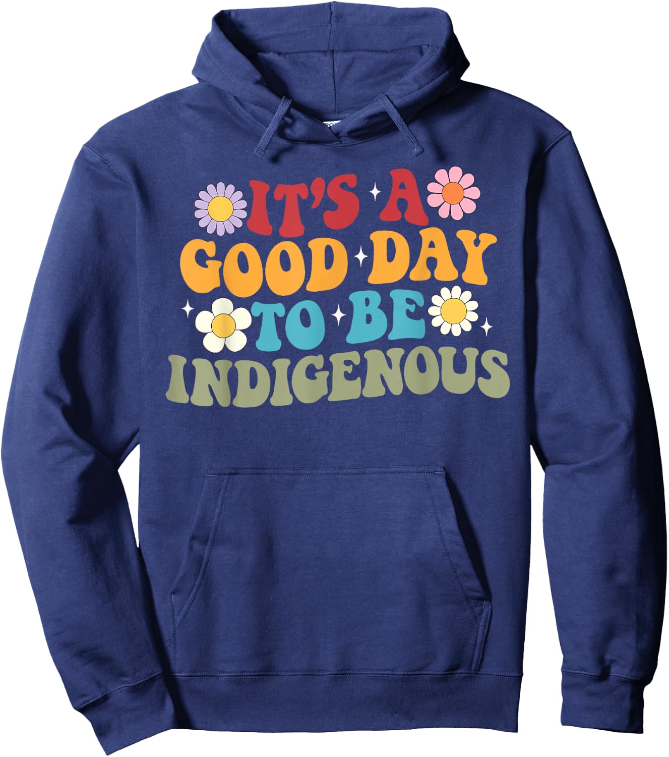 Retro It's A Good Day to Be Indigenous Native American Hoodie - Hoodie | Navy