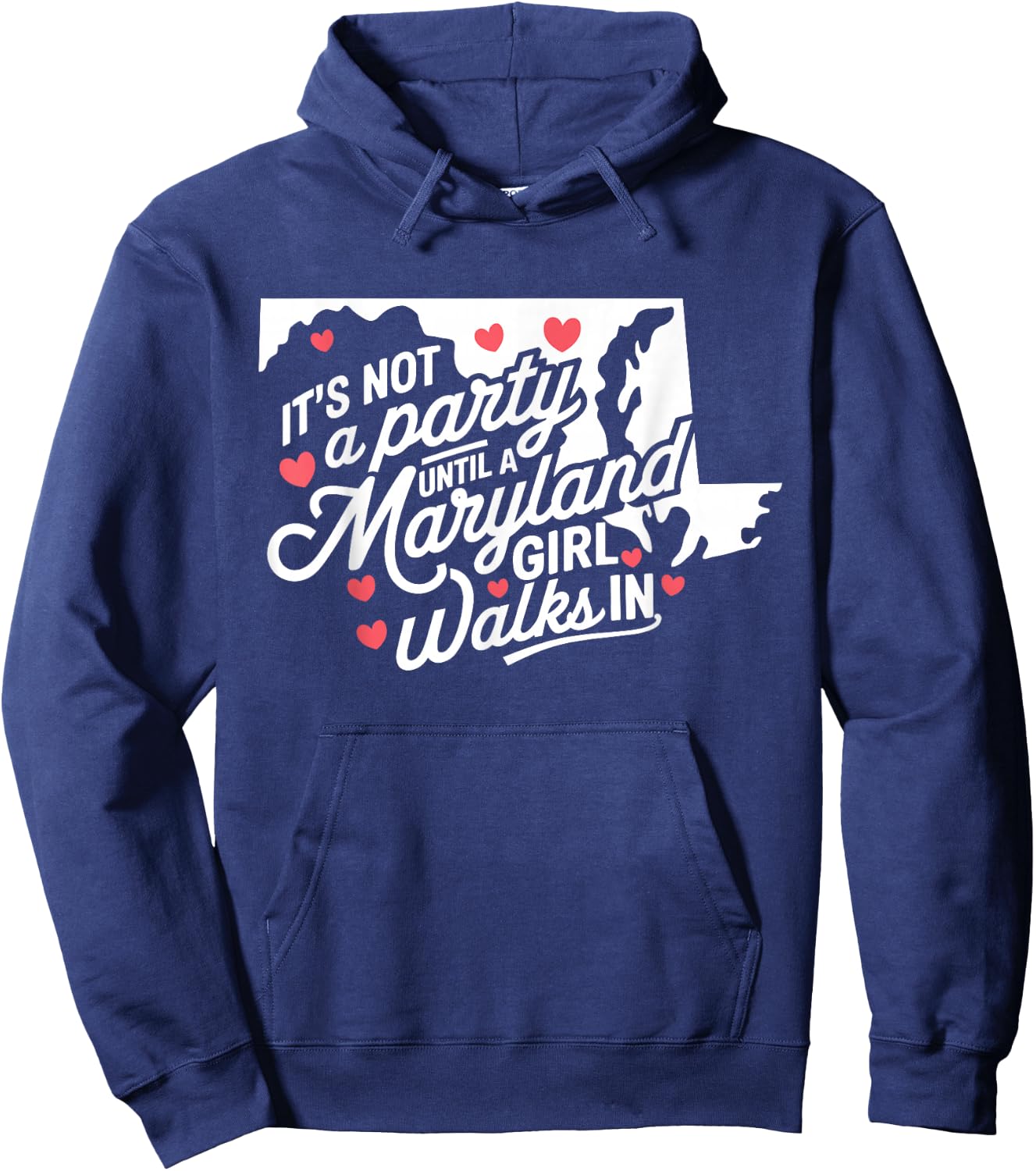 It's Not a Party Until a Maryland Girl Walks In, Proud Girls Hoodie - Hoodie | Navy