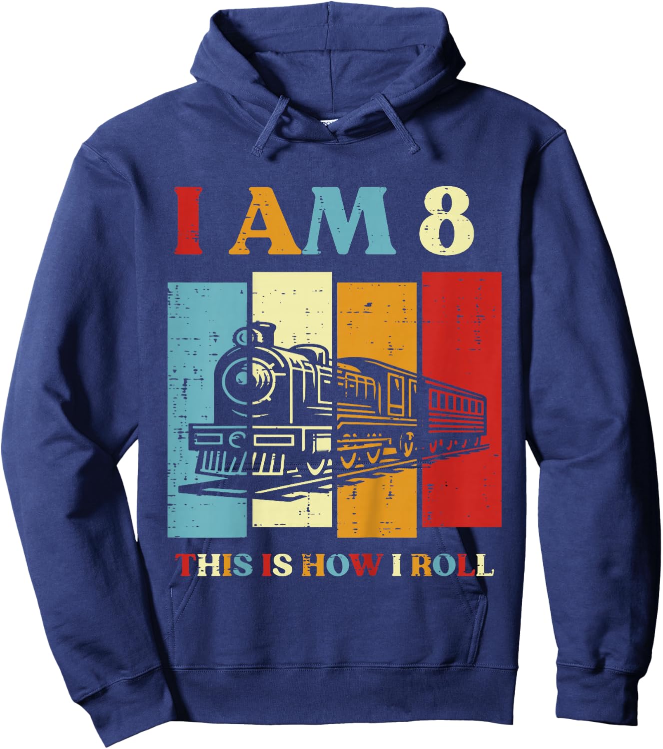 Kids I Am 8 This Is How I Roll Train 8th Bday Eight Year Old Boys Hoodie - Hoodie | Navy