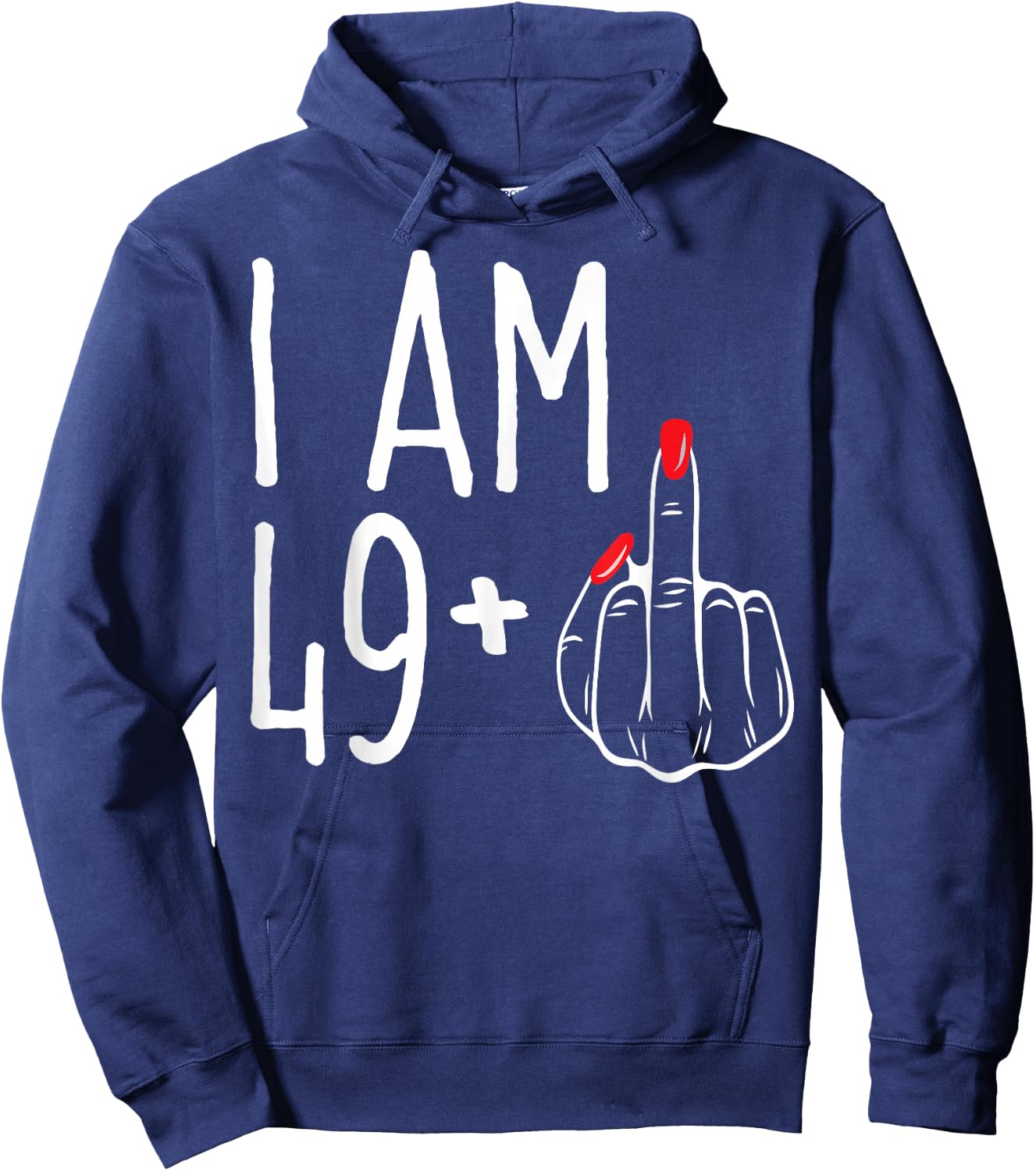 I Am 49 Plus 1 Middle Finger Funny 50th Women's Birthday , black Hoodie - Hoodie | Navy