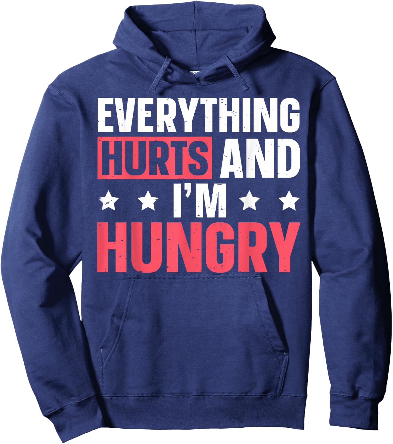 Everything Hurts And I'm Hungry Hoodie - Hoodie | Navy