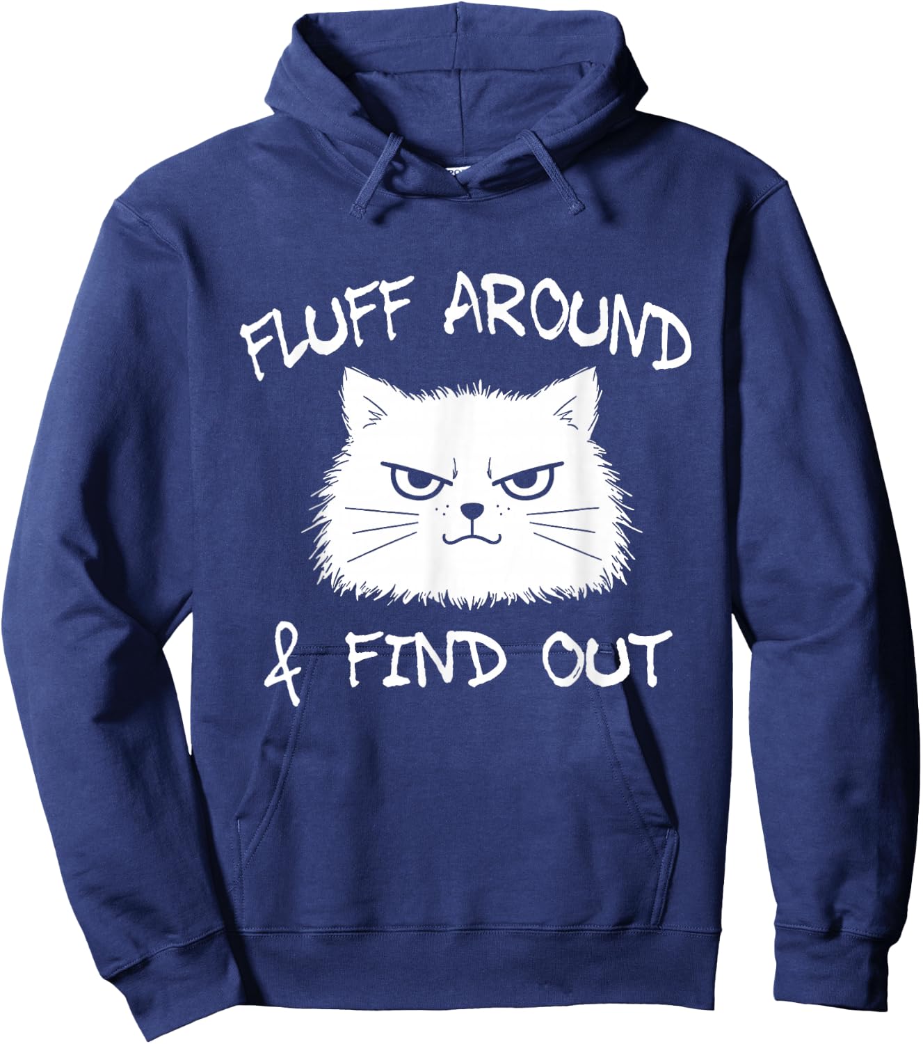 Fluff Around and Find Out Funny Cat Meme Men Women Kids Hoodie - Hoodie | Navy