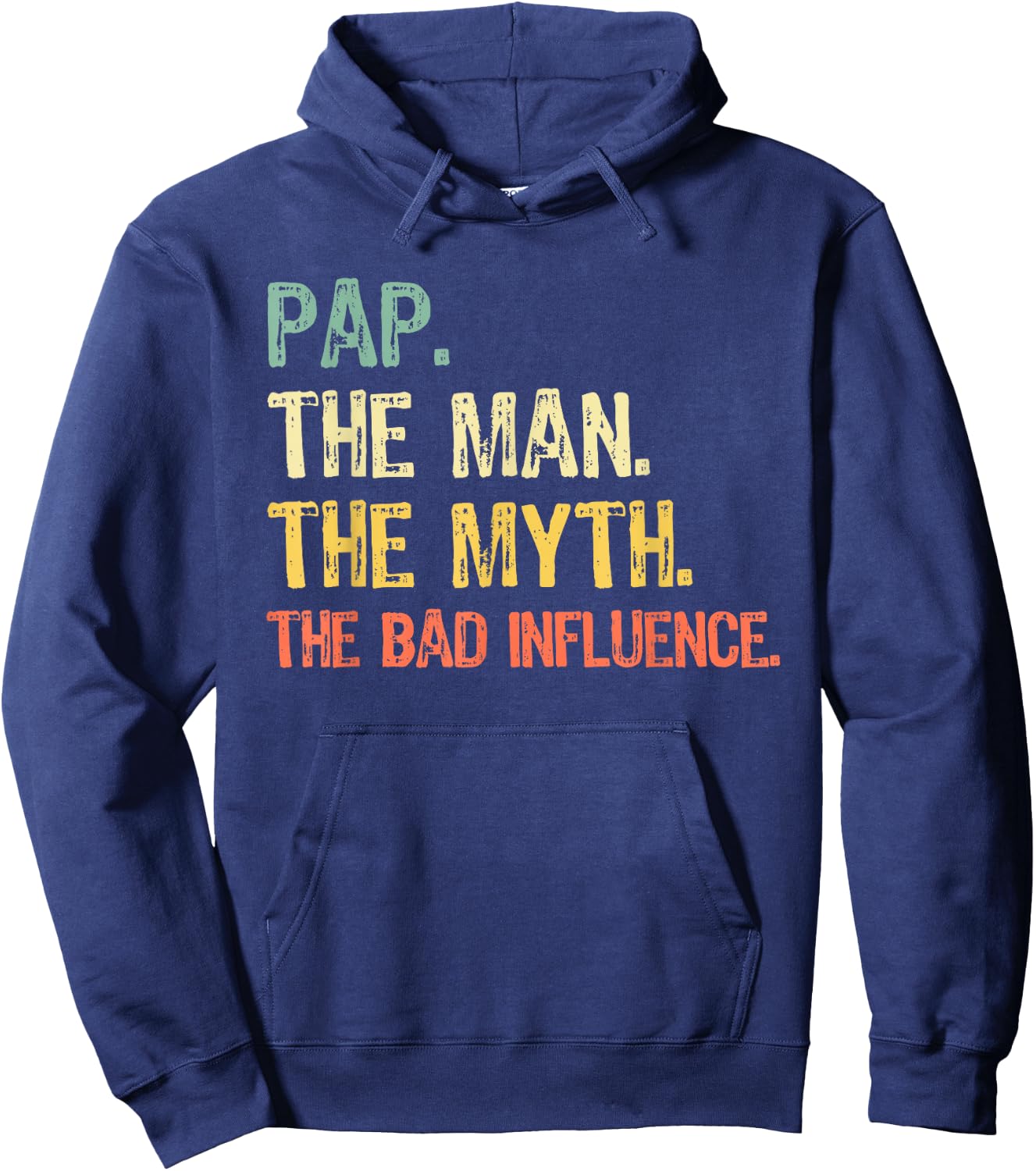Pap The Man The Myth The Bad Influence Funny Retro Hoodie - Hoodie | Navy