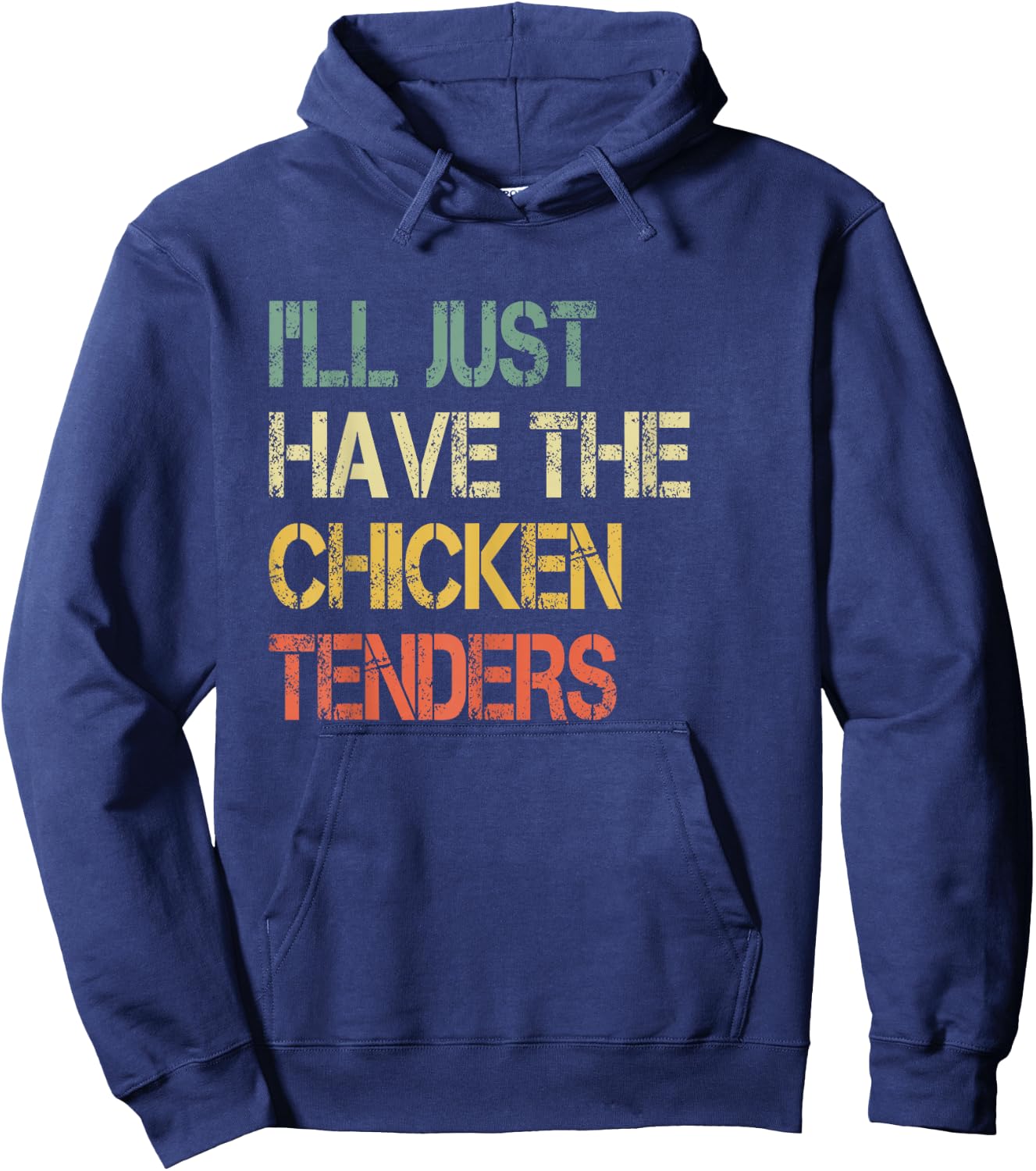 Funny Retro Tendies Cute I'll Just Have The Chicken Tenders Hoodie - Hoodie | Navy