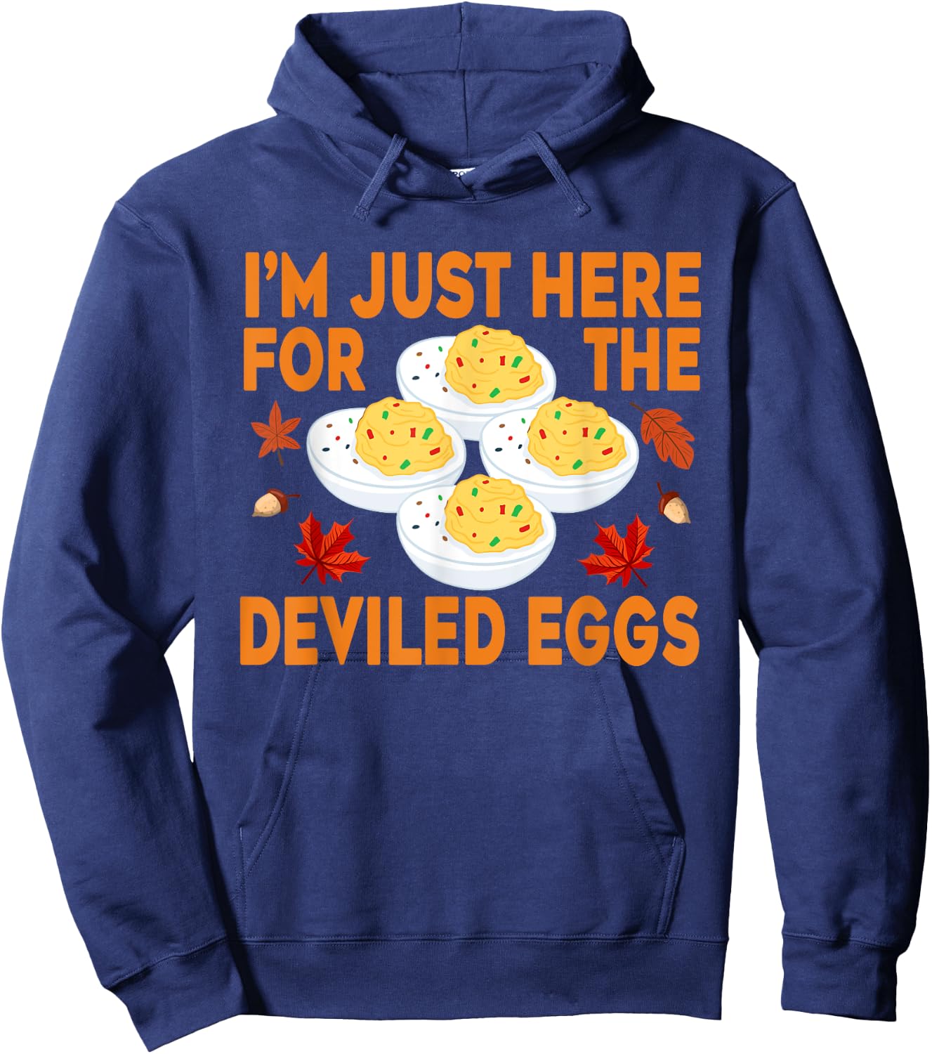 Funny Deviled Eggs I'm Just Here For The Deviled Eggs Hoodie - Hoodie | Navy