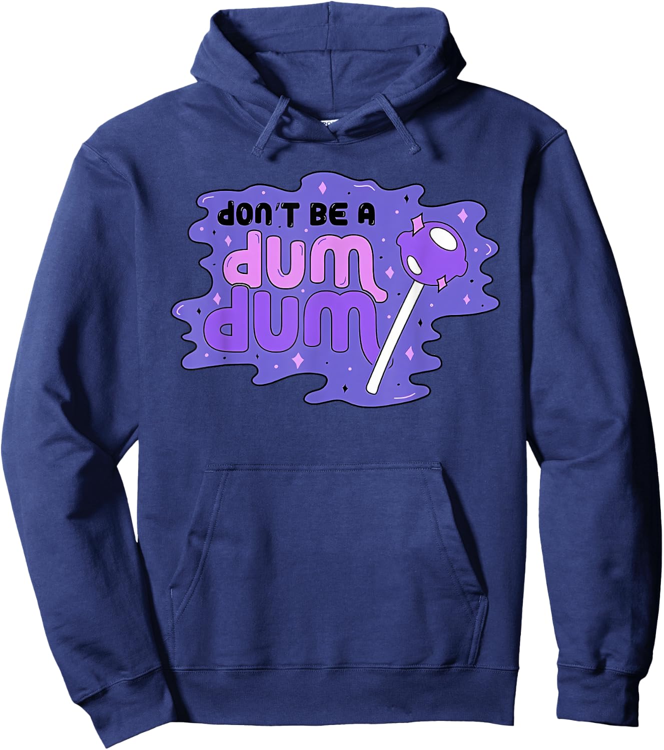 don'T BE A DUM DUM Funny design Hoodie - Hoodie | Navy