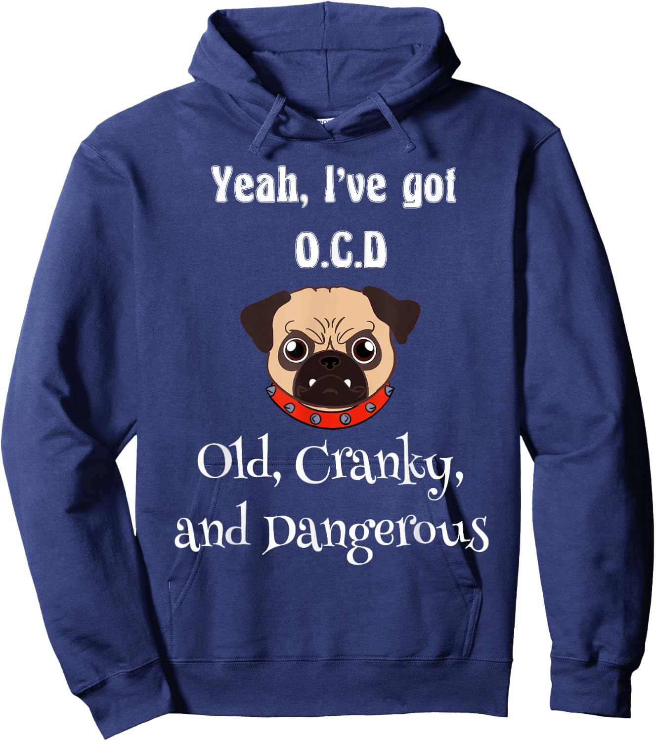 Senior citizen ya ive got OCD old cranky and dangerous Hoodie - Hoodie | Navy