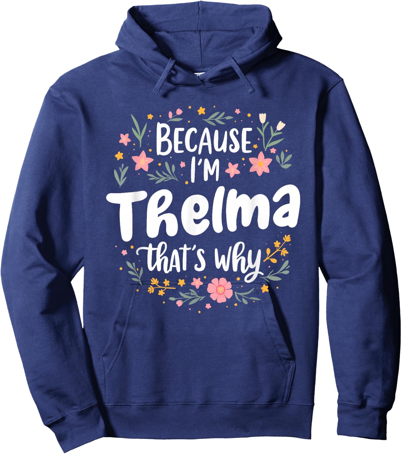 Women Because I'm Thelma That's Why Woman Hoodie - Hoodie | Navy