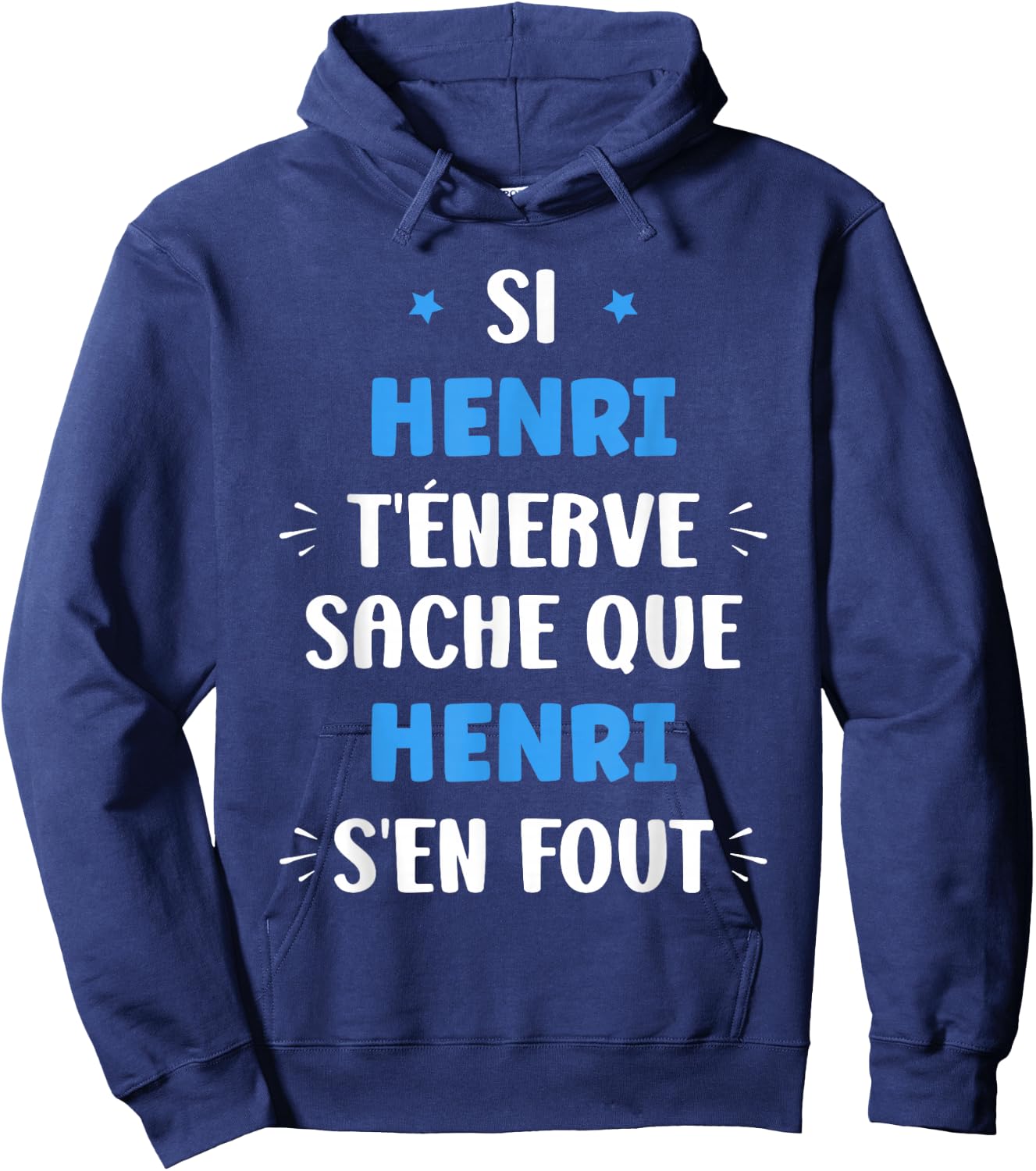 Name Si Henri t'énerve Humour Henri First Name Hoodie - Hoodie | Navy