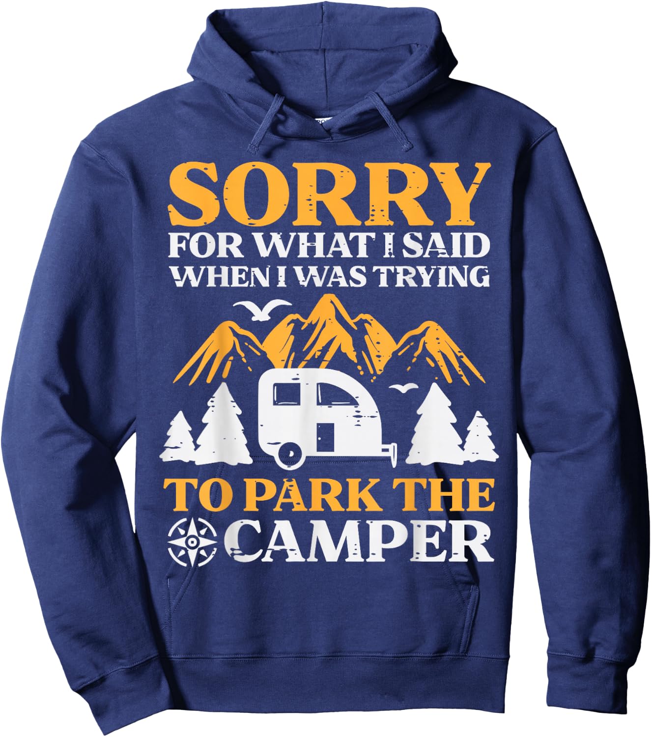 Sorry What I Said Parking Camper Funny Camping Men Women Hoodie - Hoodie | Navy
