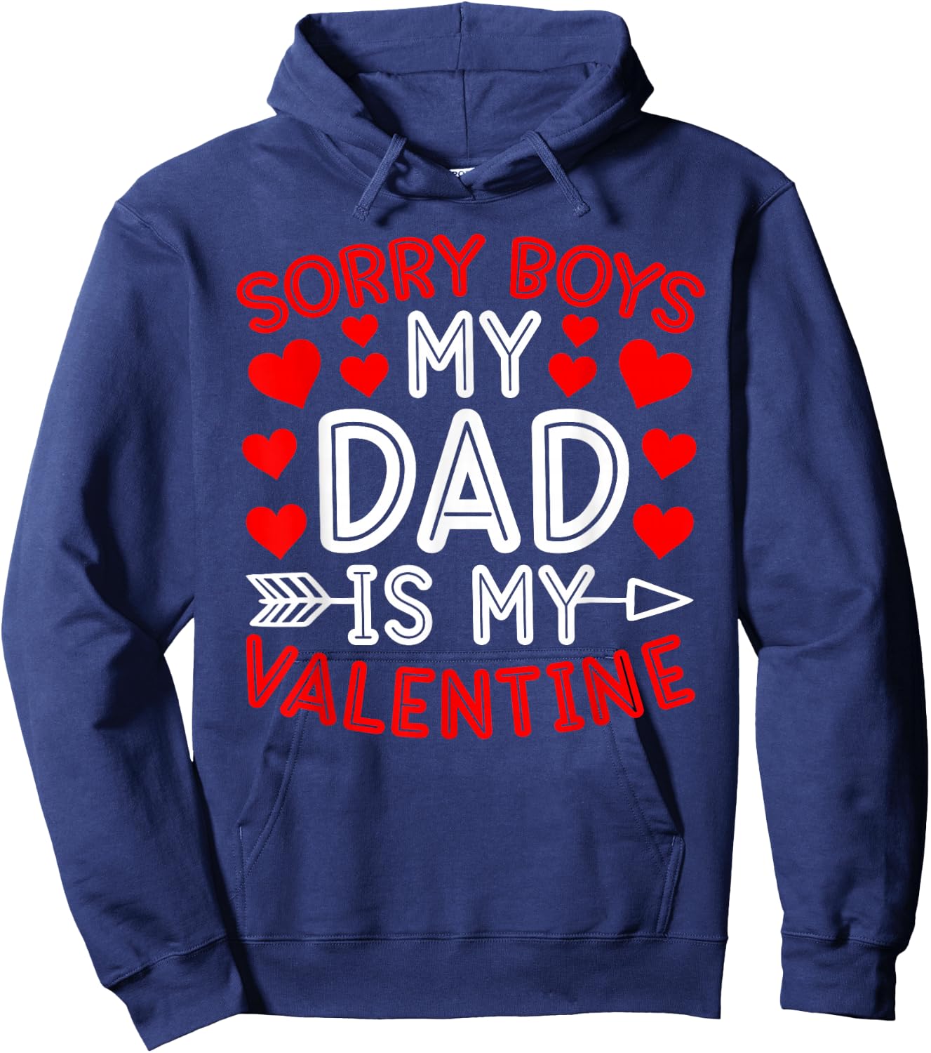 Sorry Boys My Dad Is My Valentine Cute Heart Valentine's Day Hoodie - Hoodie | Navy