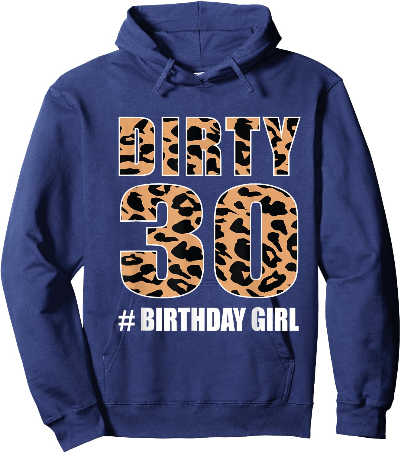 Dirty Thirty 30 Birthday Girl Cheetah Print Leopard Hoodie - Hoodie | Navy