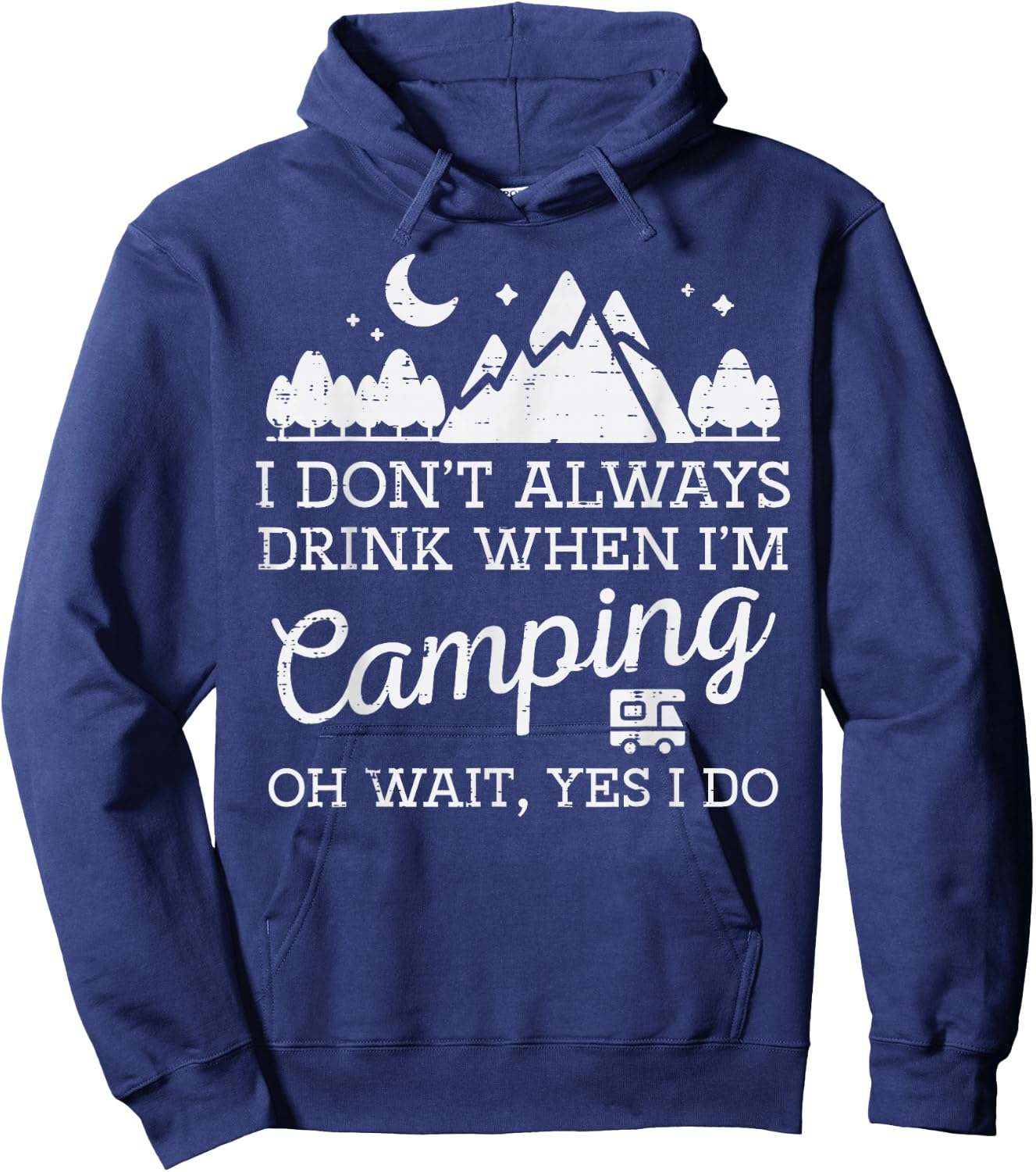 I Dont Always When Camping Oh Yes I Do Funny Camp Men Dad Hoodie - Hoodie | Navy