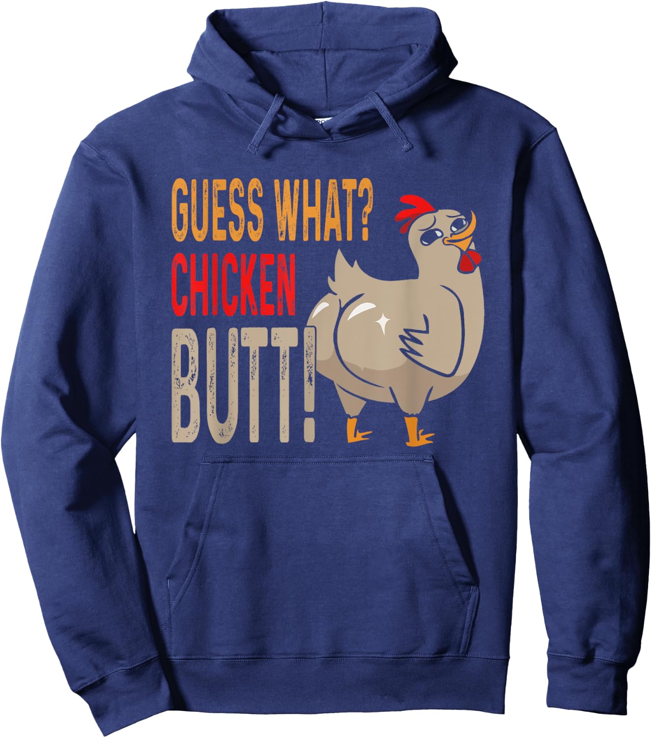 Guess What? Chicken Butt Funny Dad Siblings Friends Humor Hoodie - Hoodie | Navy