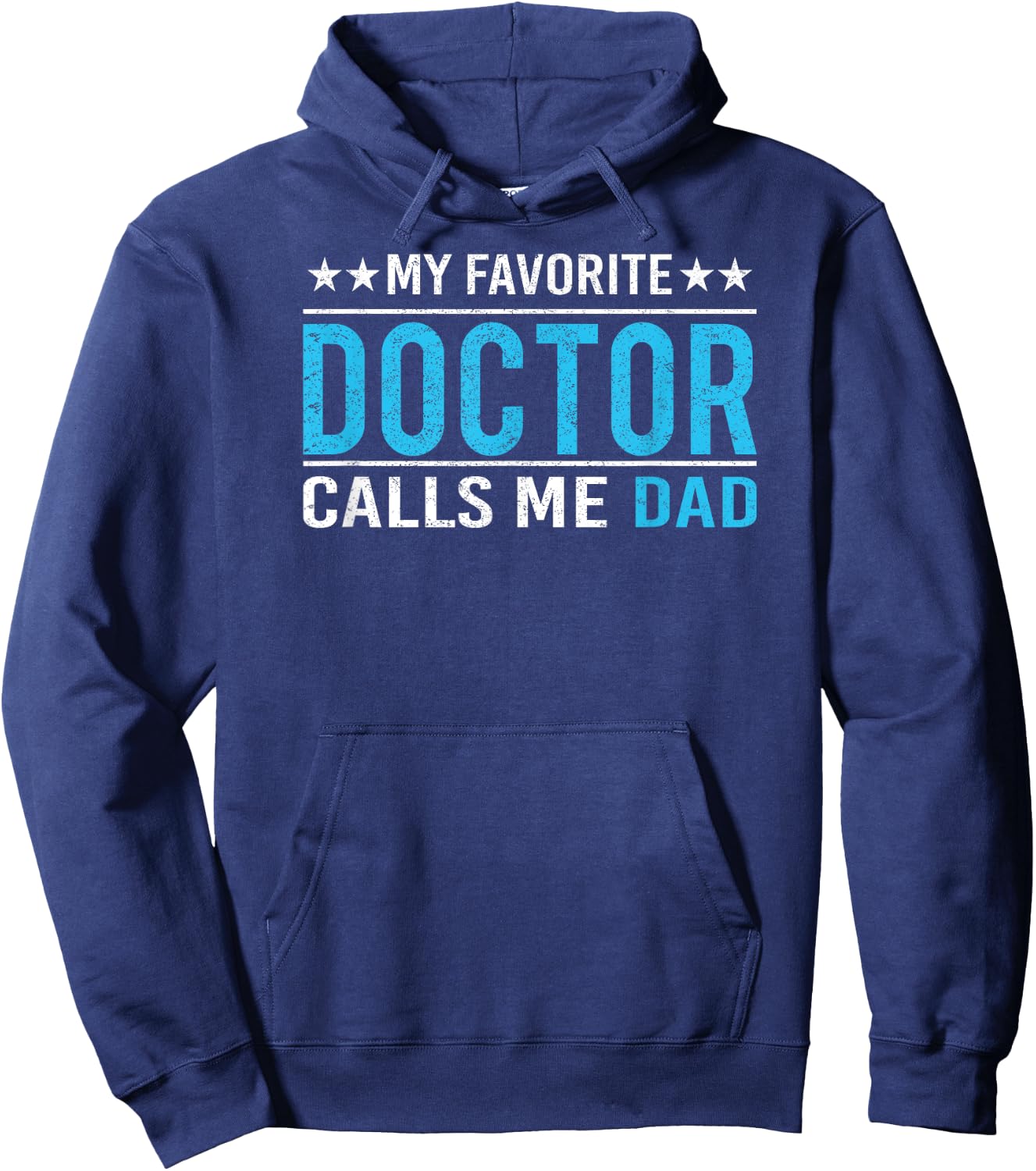 My Favorite Doctor Calls Me Dad T Shirt Doctor Dad Gift Hoodie - Hoodie | Navy