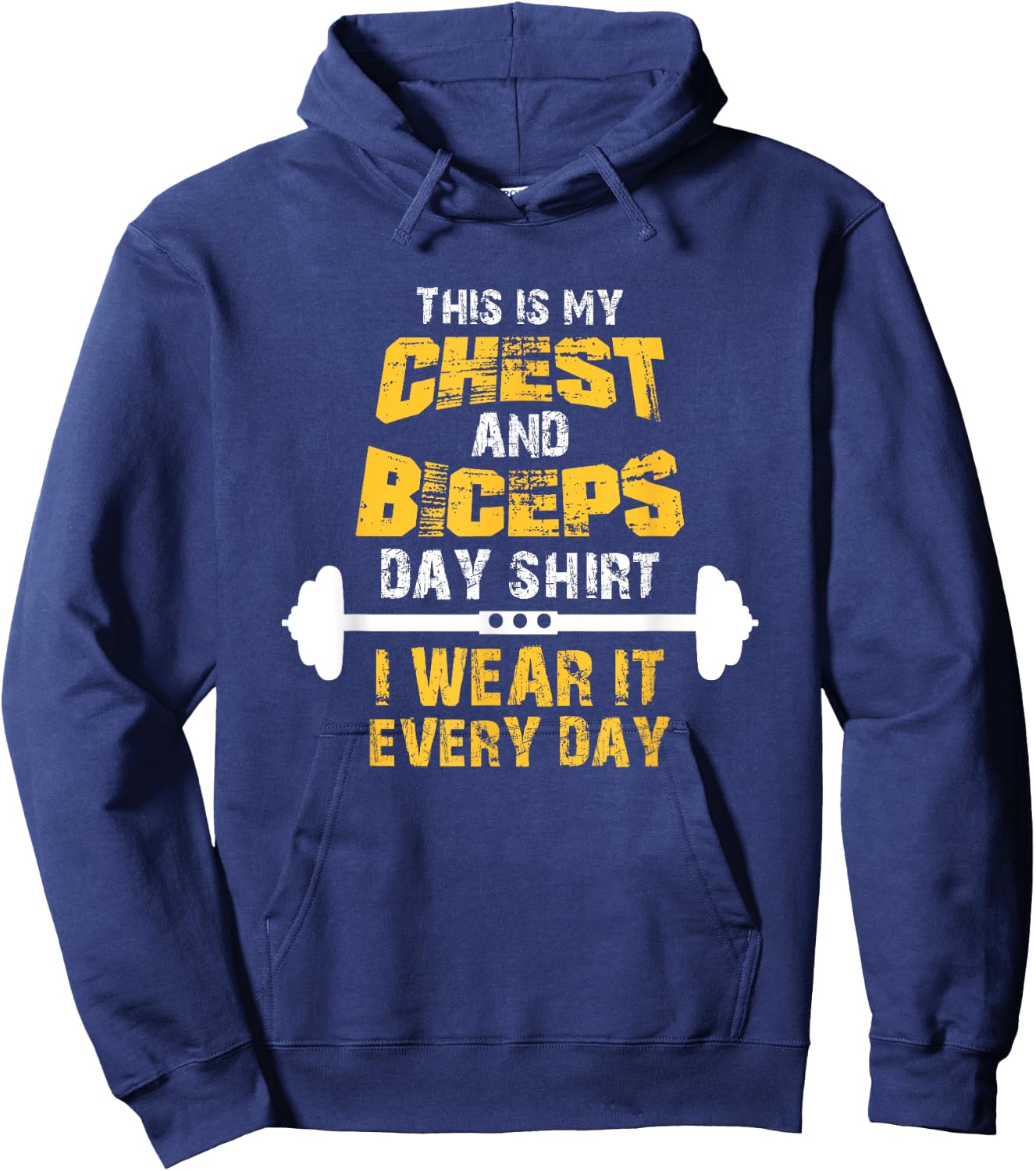 This is my chest and biceps day shirt, I wear it every day Hoodie - Hoodie | Navy