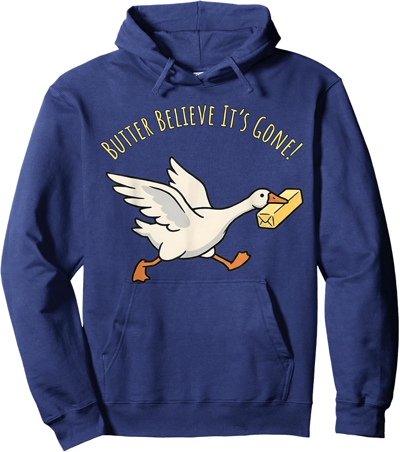 Butter Believe It’s Gone Funny Goose Meme Kitchen Pun Hoodie - Hoodie | Navy