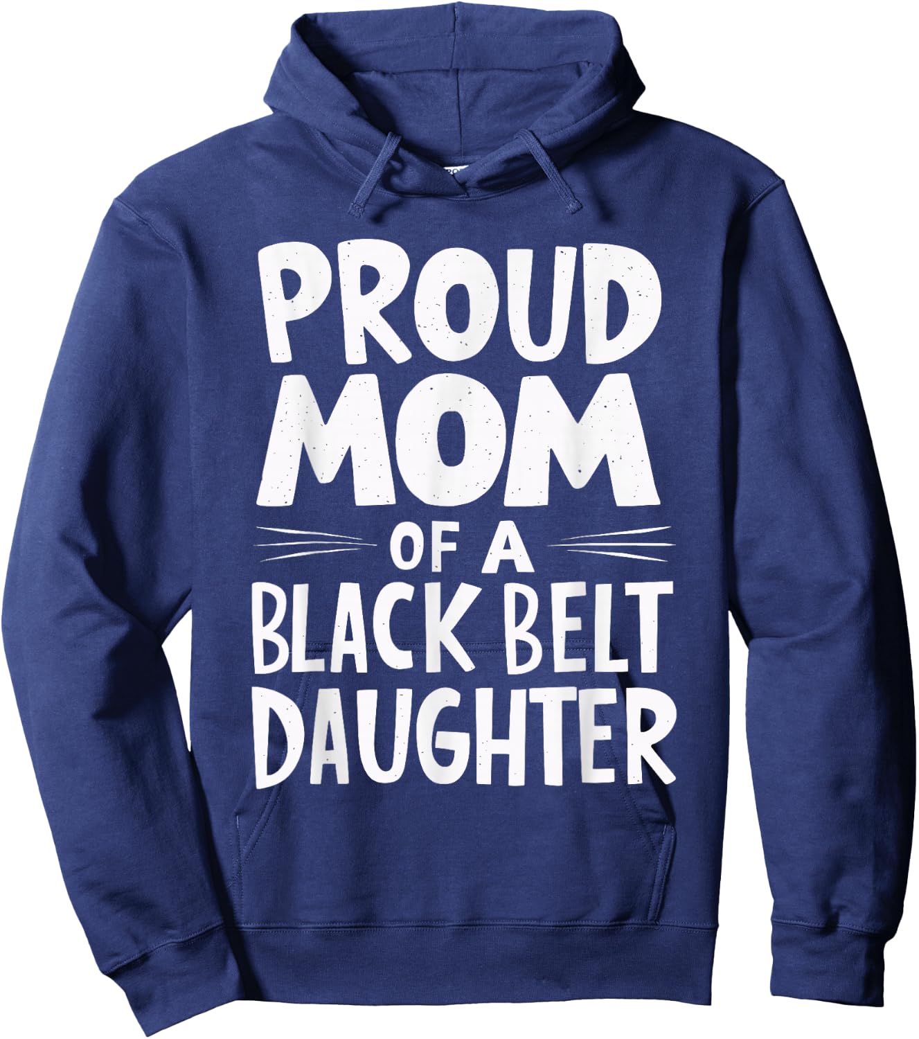 Proud Mom Of A Black Belt Daughter Hoodie - Hoodie | Navy