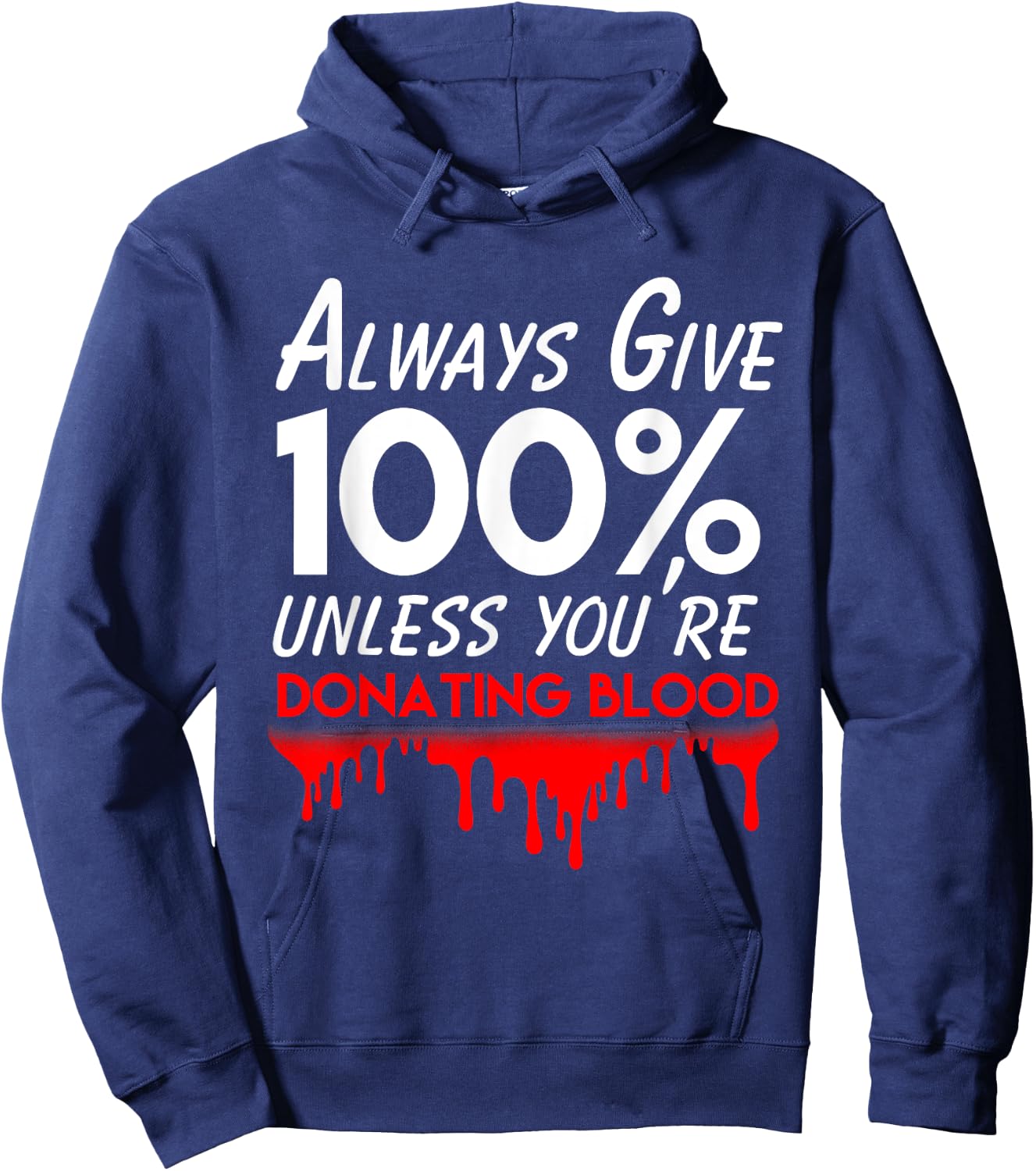 Funny phlebotomist motivation always give 100% blood Hoodie - Hoodie | Navy