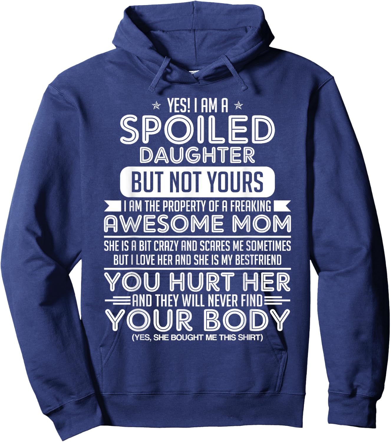 Yes! I Am A Spoiled Daughter But Not Yours I Am The Property Hoodie - Hoodie | Navy