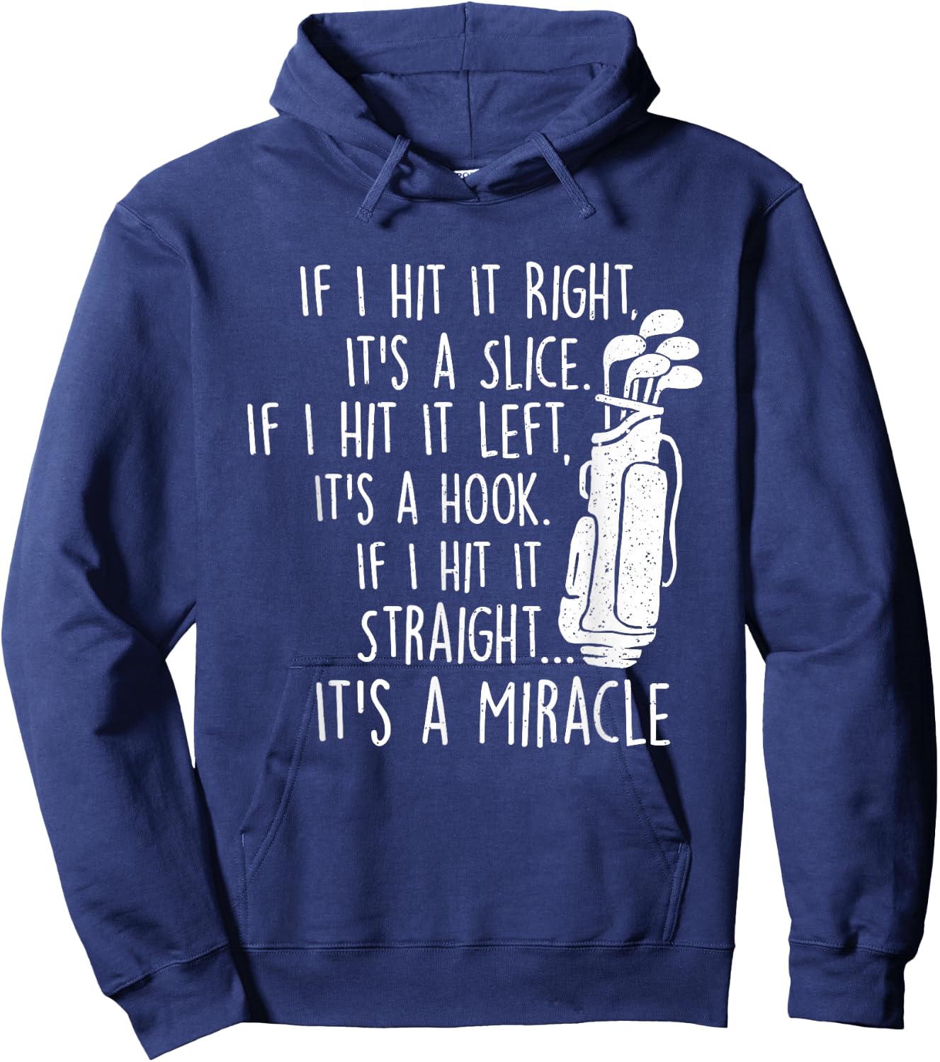 If I Hit It Right It's a Slice - Golf Lover Golfing Golfer Hoodie - Hoodie | Navy