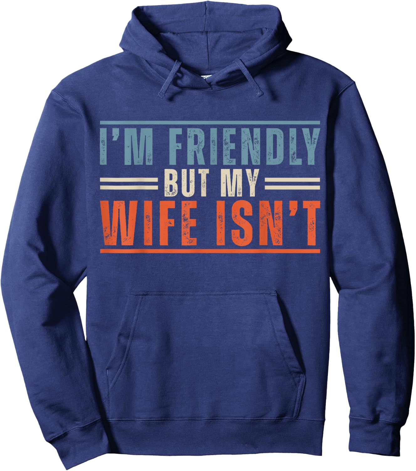 I'm Friendly But My Wife Isn't Funny Saying Husband Hoodie - Hoodie | Navy
