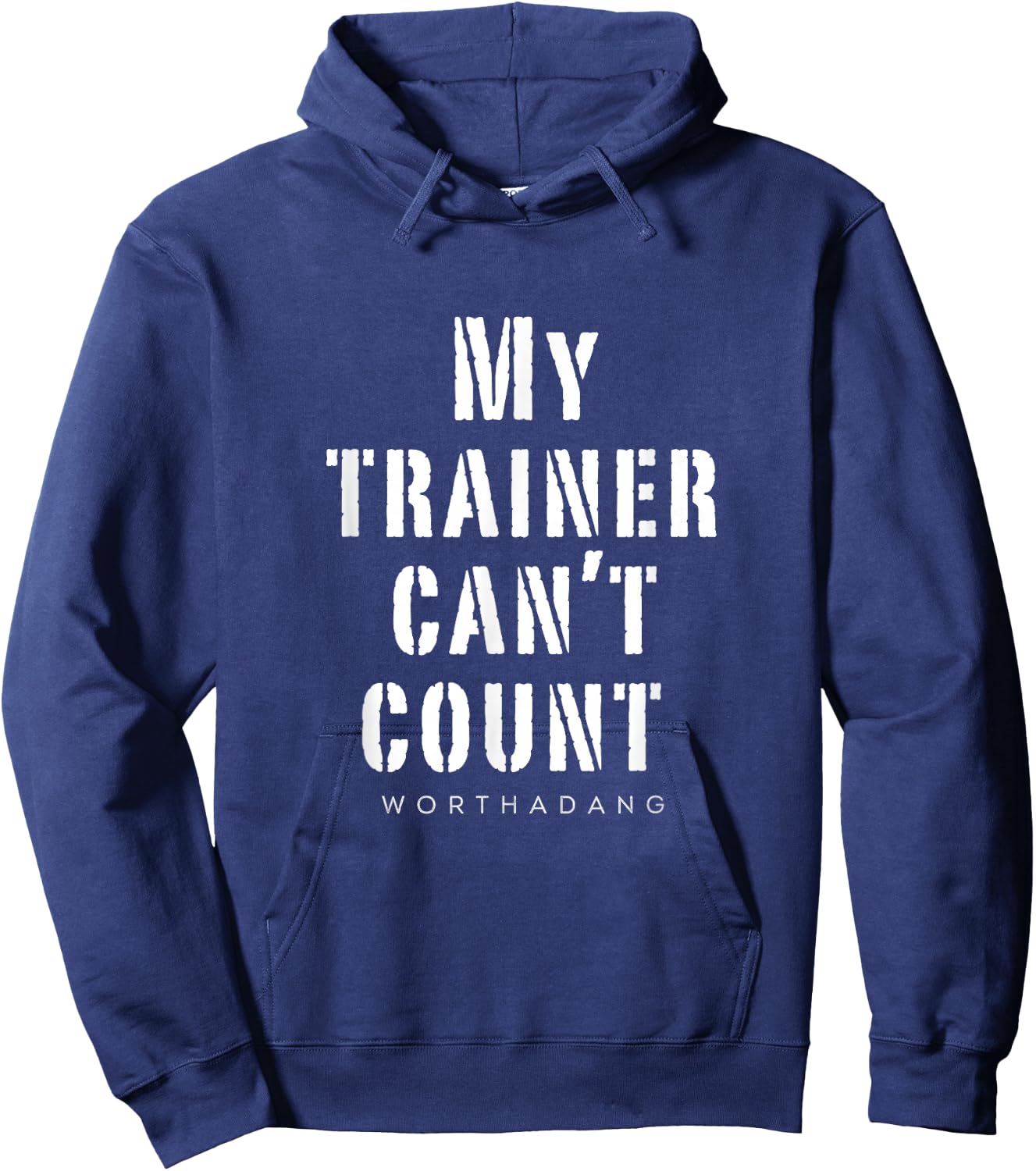 My trainer can't count worthadang Training & Lifitng top Hoodie - Hoodie | Navy