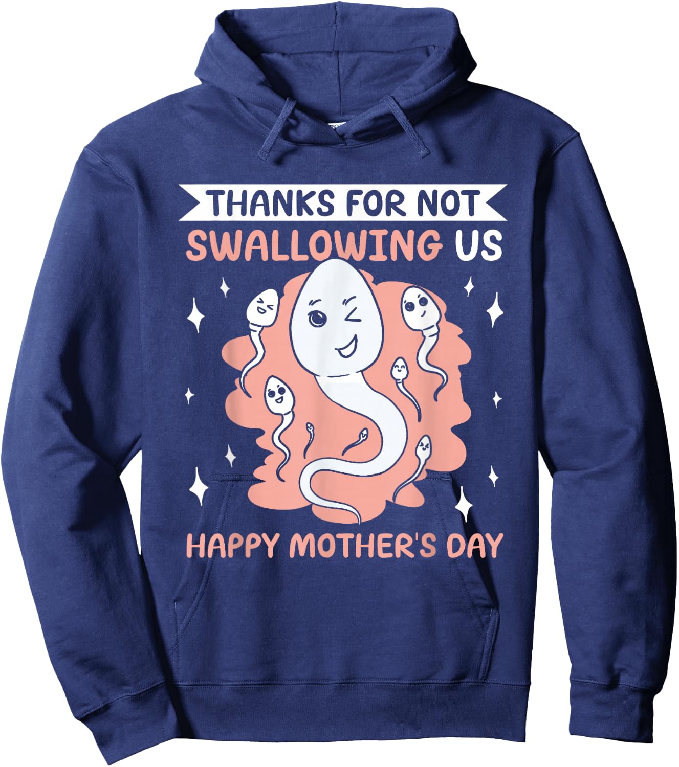 Thanks For Not Swallowing Us Funny Happy Mother's Day Mom Hoodie - Hoodie | Navy