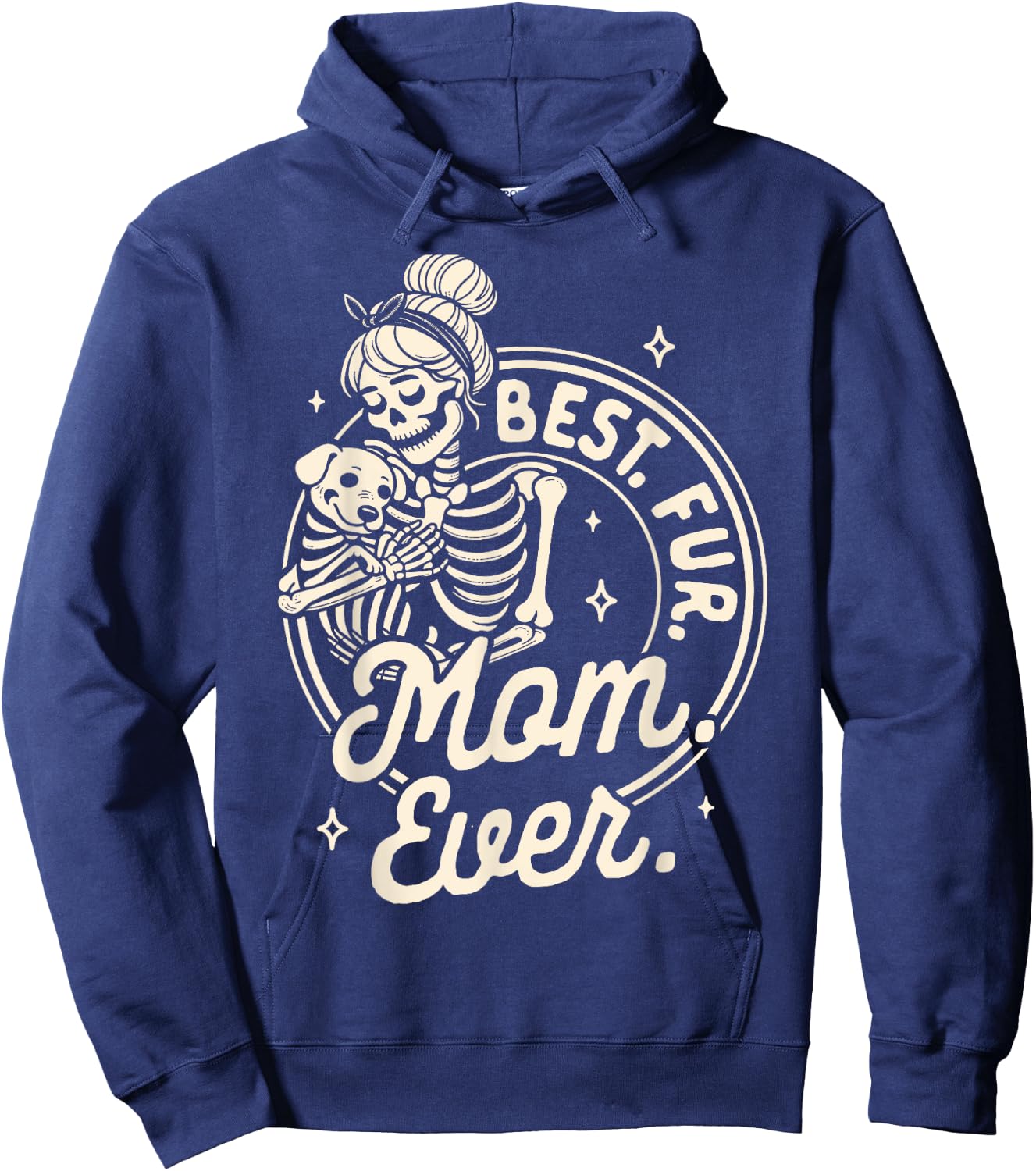 Dog Mom Dog Mama Dog Lady Skeleton Best Fur Mom Ever Hoodie - Hoodie | Navy