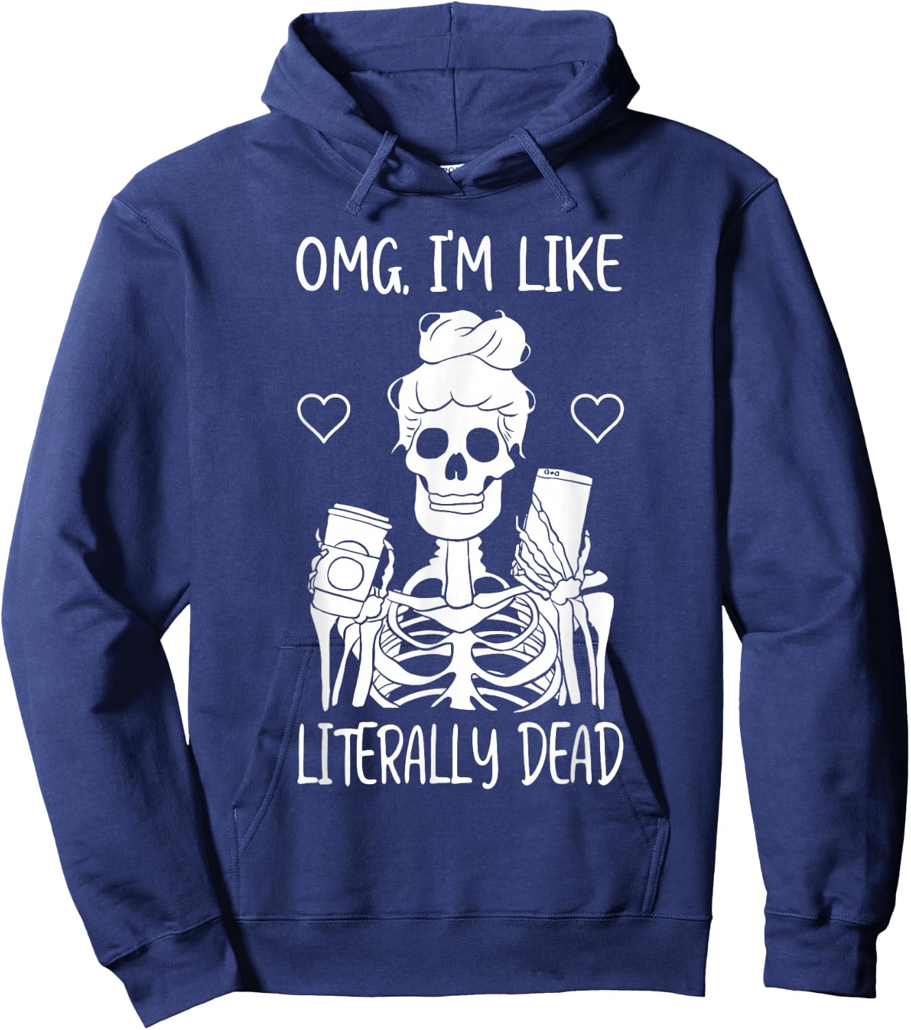 Skeleton Drinking Coffee OMG I'm Like Literally Dead Hoodie - Hoodie | Navy