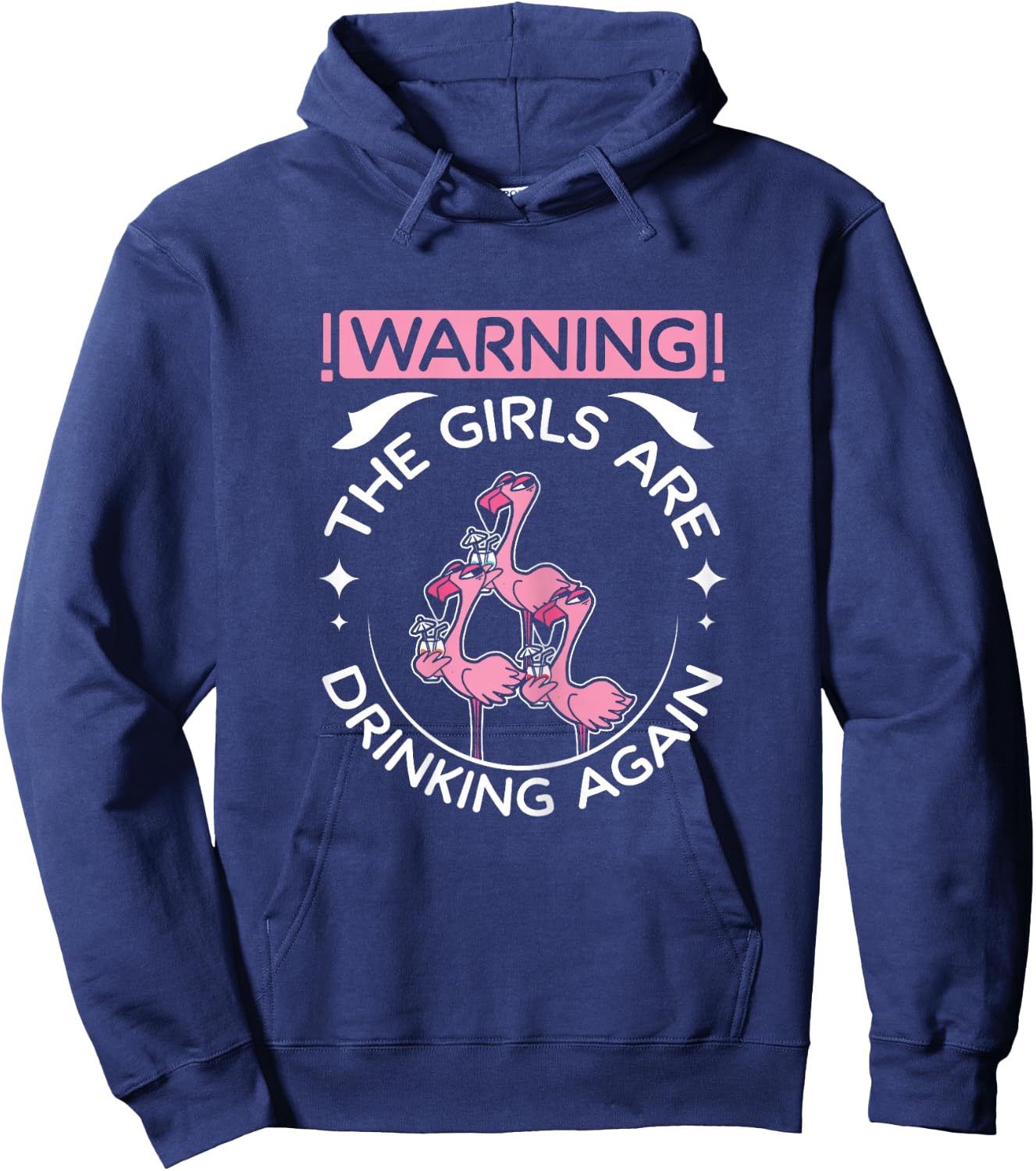 Warning Girls are Drinking Again Flamingo Party Hoodie - Hoodie | Navy
