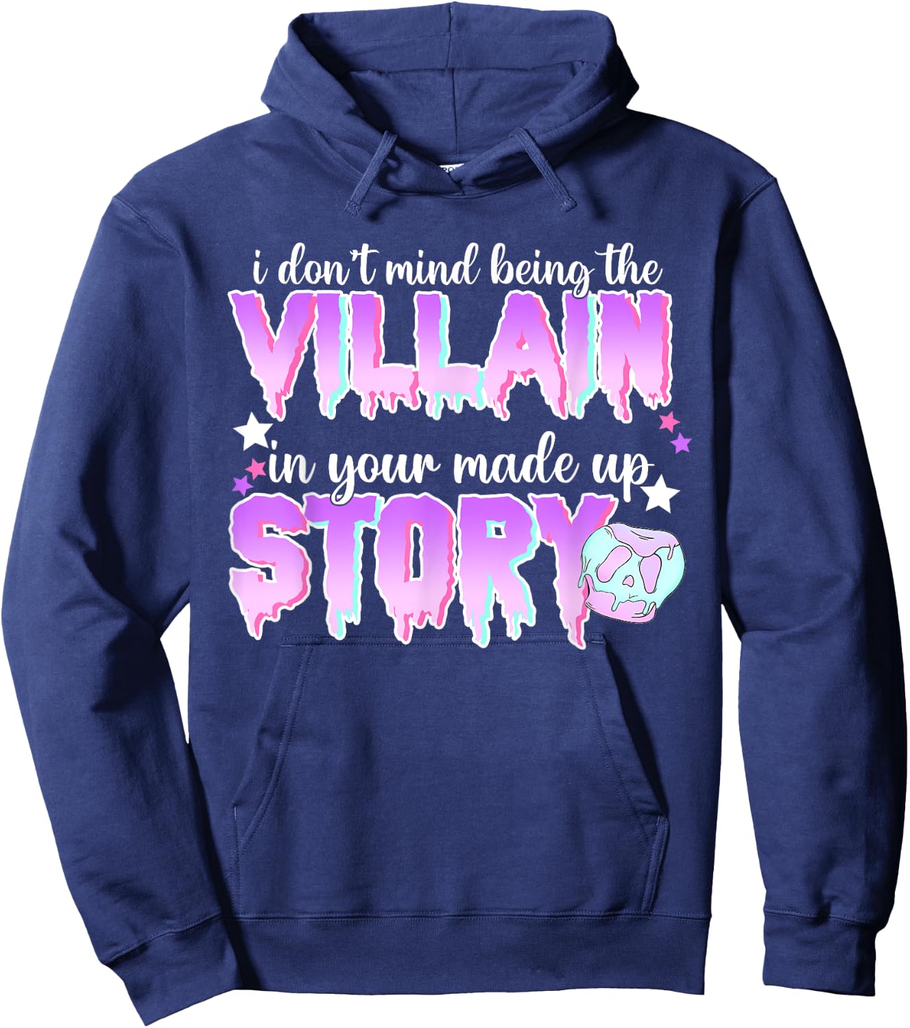 I Don't Mind Being The Villain In Your Made Up Story Hoodie - Hoodie | Navy