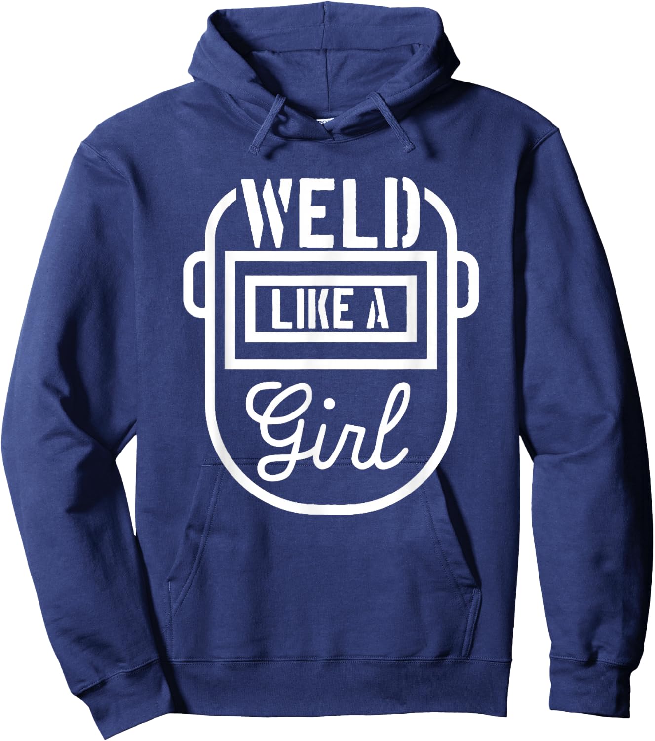 Female Welder Mask Shirt - Weld Like a Girl Hoodie - Hoodie | Navy