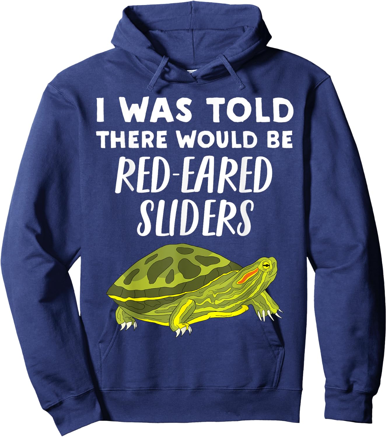 I Was Told There would be Red-Eared Sliders - Slider Turtle Hoodie - Hoodie | Navy