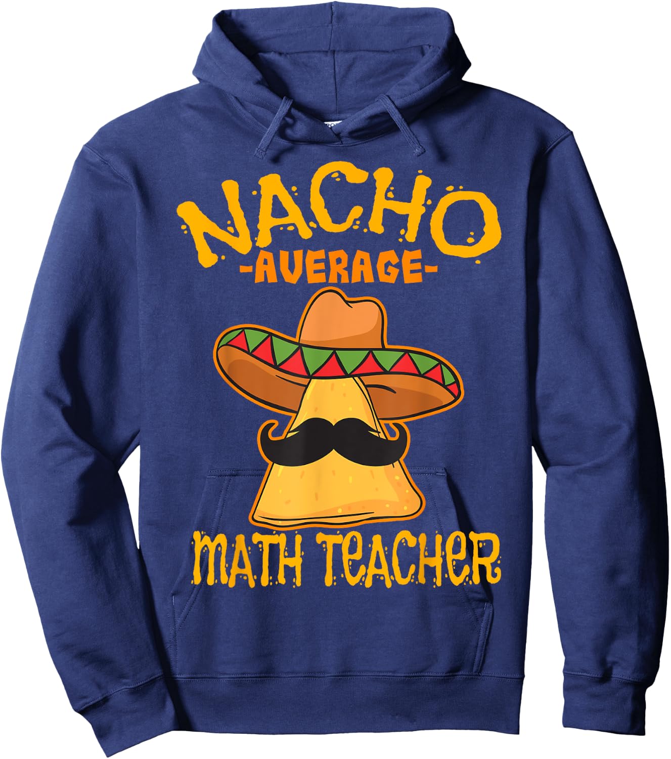 Nacho Average Math Teacher Mathematics Cinco de Mayo Fiesta Women Girls Kids Hoodie - Hoodie | Navy